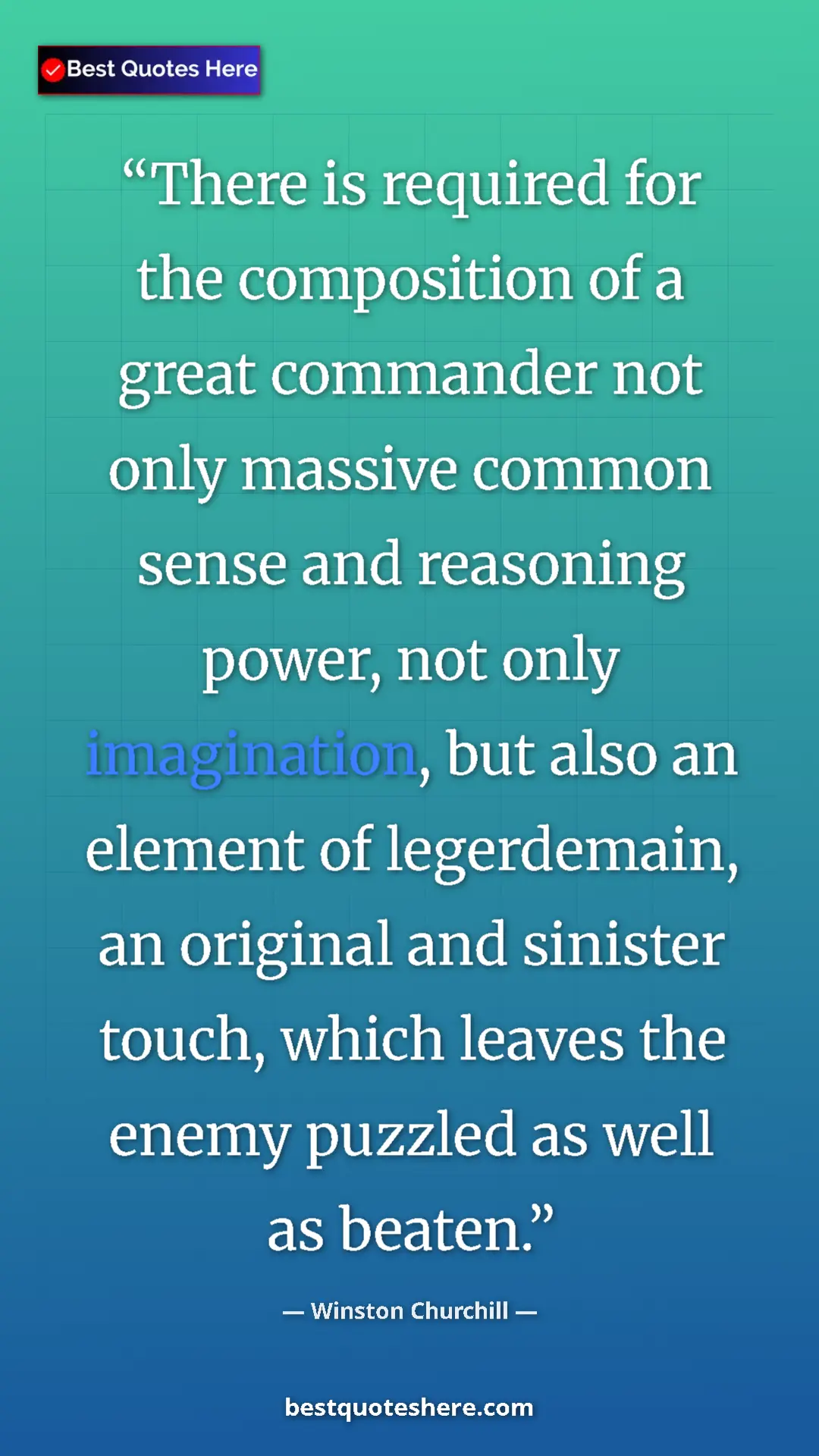 Winston Churchill Quote Card: "There is required for the composition of a great commander..." Pinterest quote poster by Winston Churchill: "There is required for the composition of a great commander..."