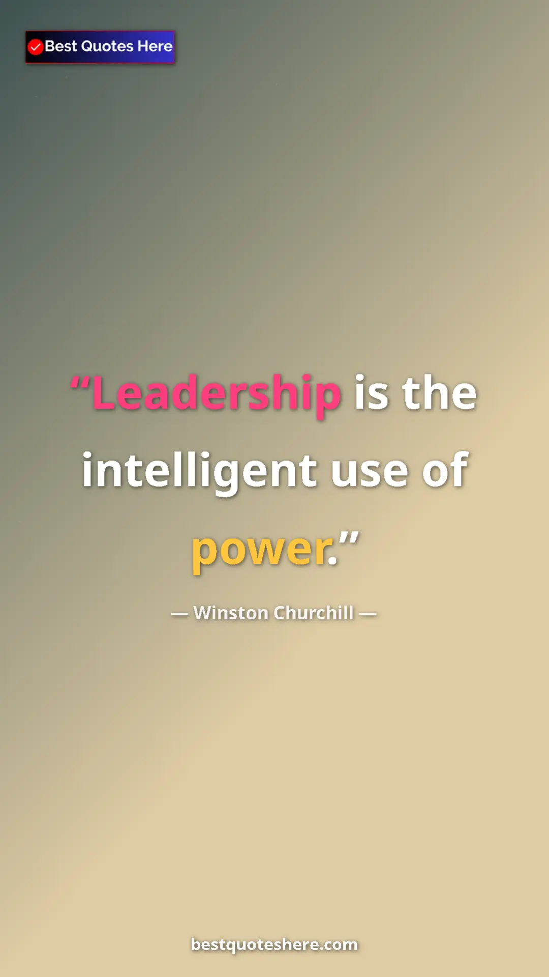 Winston Churchill Quote Card: "Leadership is the intelligent use of power." Pinterest quote poster by Winston Churchill: "Leadership is the intelligent use of power."