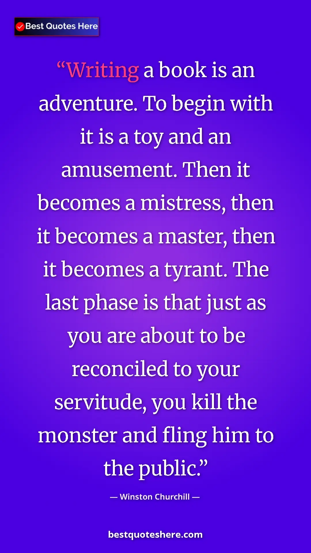 Winston Churchill Quote Card: "Writing a book is an adventure. To begin with it is a toy..." Pinterest quote poster by Winston Churchill: "Writing a book is an adventure. To begin with it is a toy..."