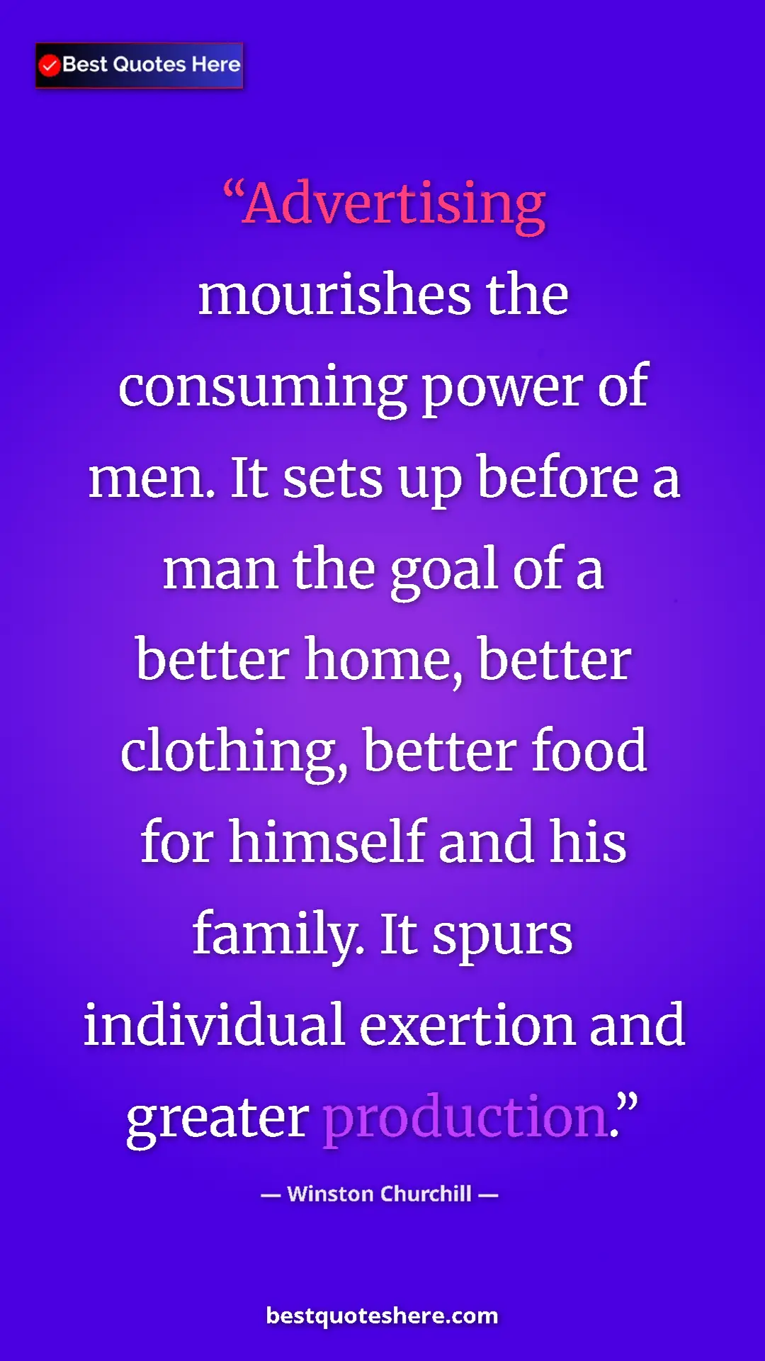 Winston Churchill Quote Card: "Advertising mourishes the consuming power of men. It sets up" Pinterest quote poster by Winston Churchill: "Advertising mourishes the consuming power of men. It sets up"
