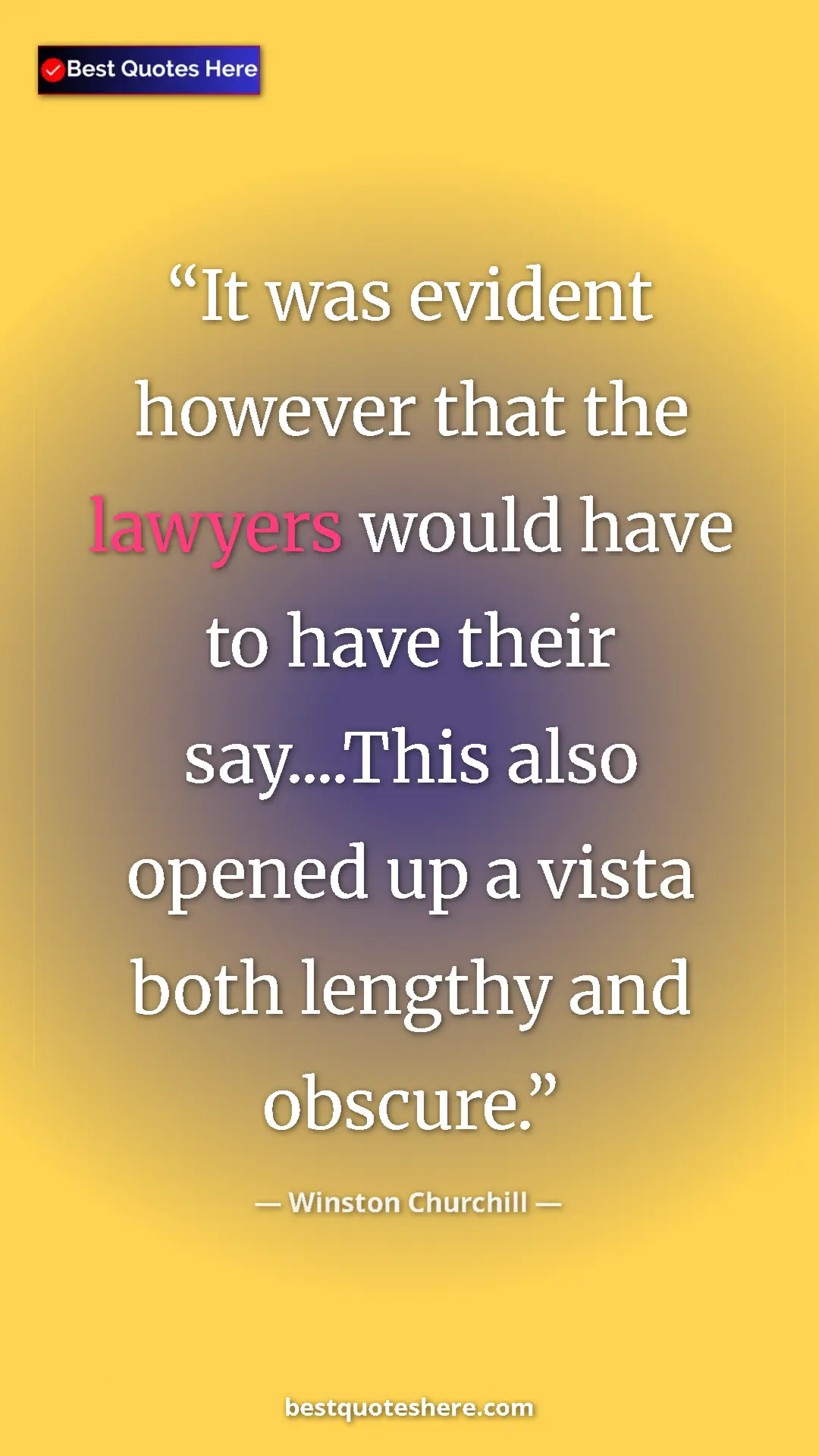 Pinterest quote poster by Winston Churchill: "It was evident however that the lawyers would have to have..."