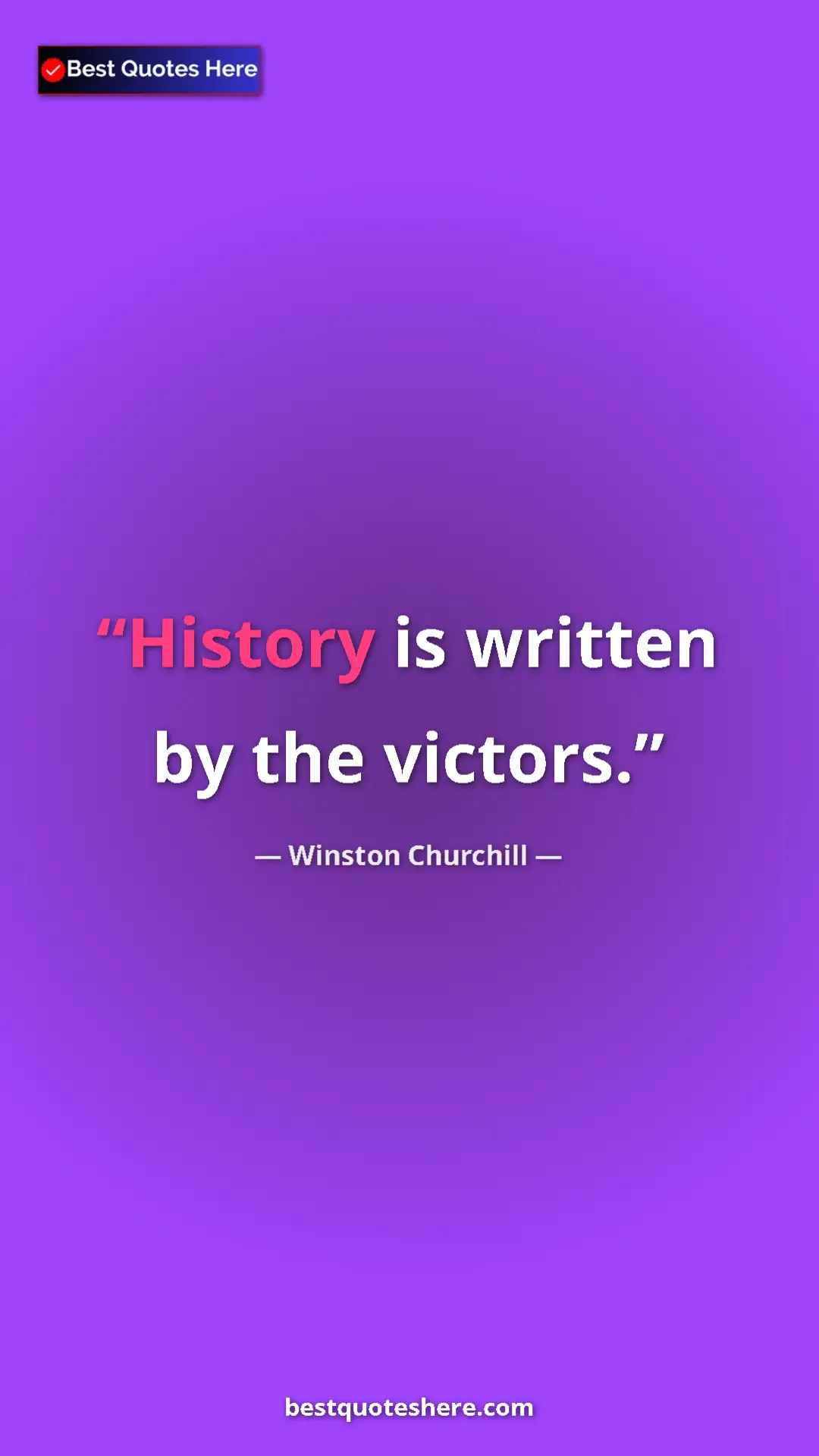 Winston Churchill Quote Card: "History is written by the victors." Pinterest quote poster by Winston Churchill: "History is written by the victors."