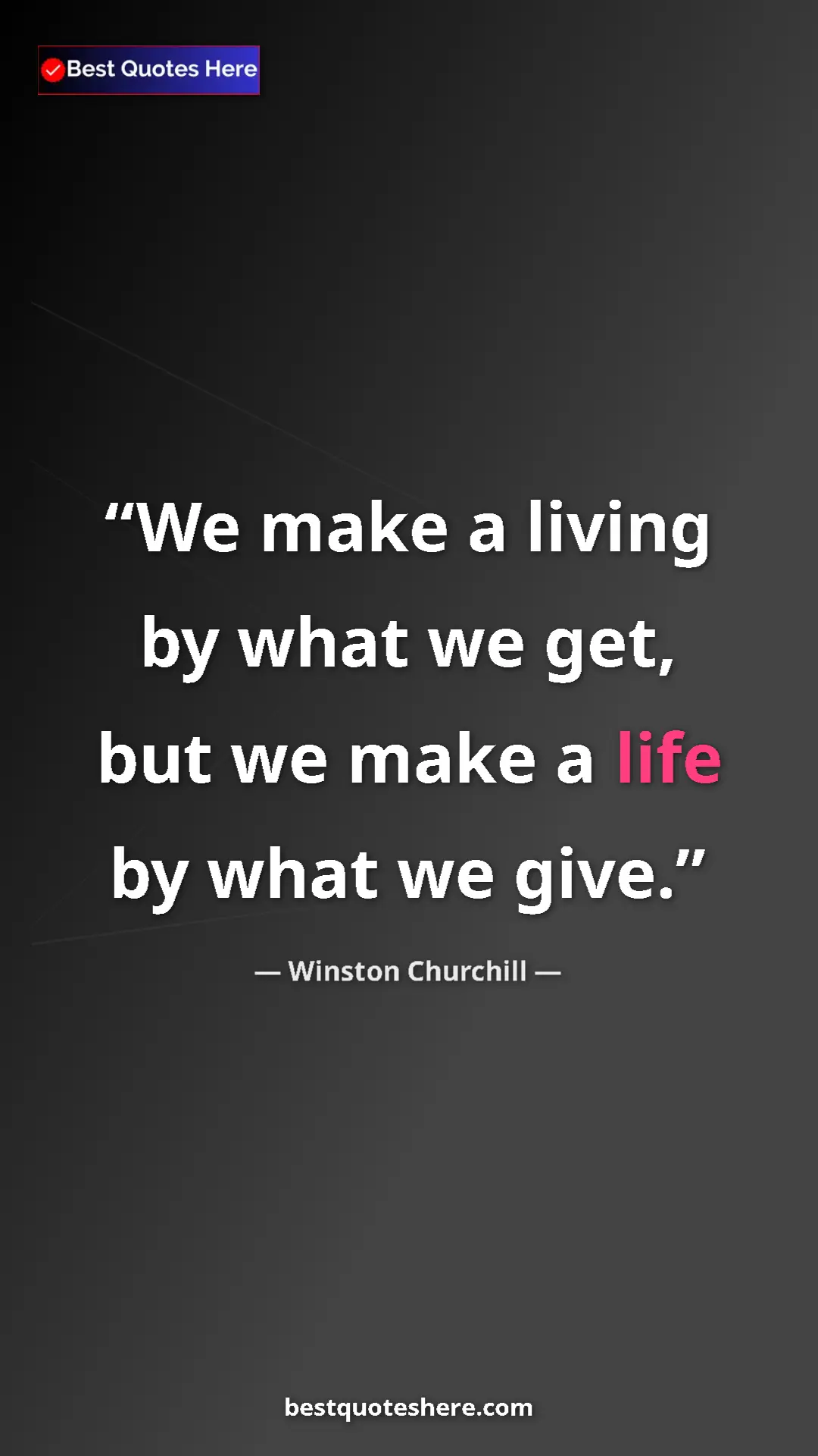 Pinterest quote poster by Winston Churchill: "We make a living by what we get, but we make a life by what..."