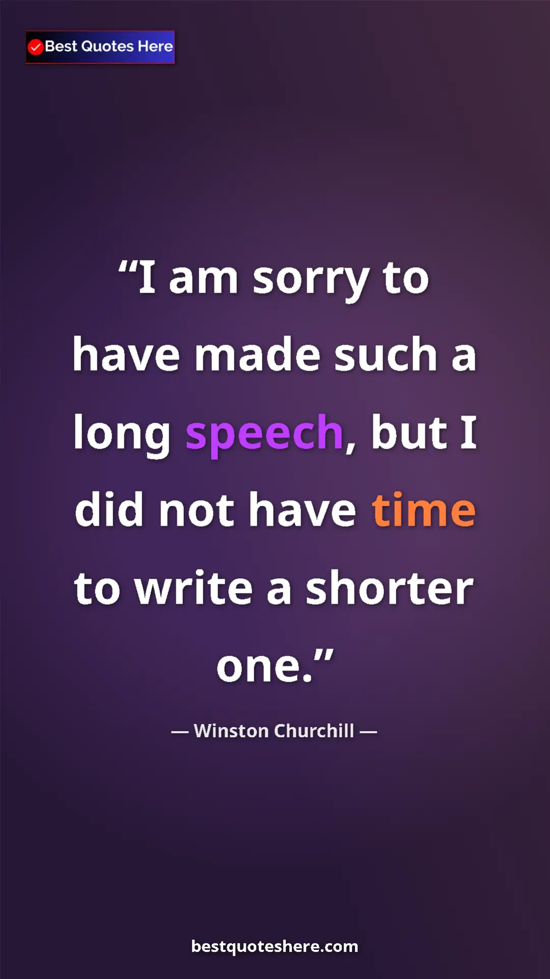 Winston Churchill Quote Card: "I am sorry to have made such a long speech, but I did not..." Pinterest quote poster by Winston Churchill: "I am sorry to have made such a long speech, but I did not..."