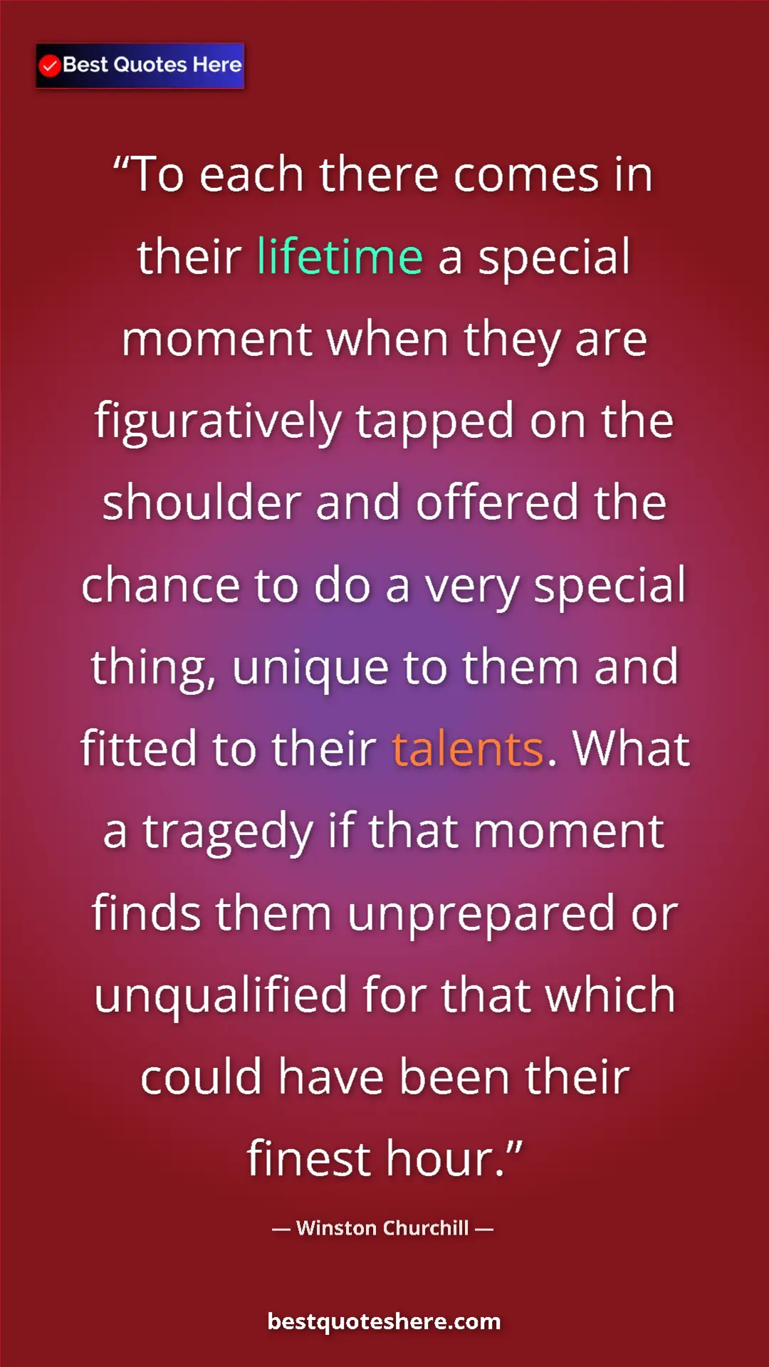 Pinterest quote poster by Winston Churchill: "To each there comes in their lifetime a special moment when..."