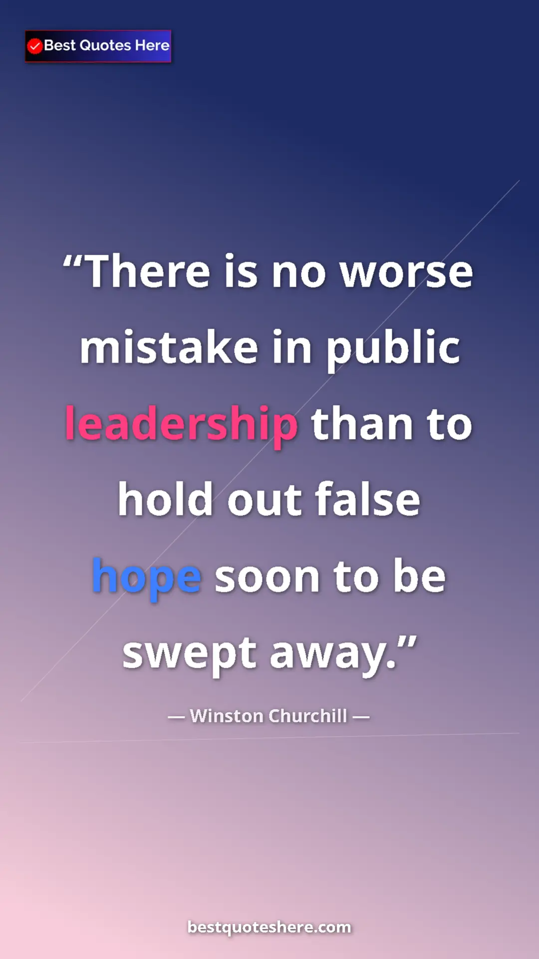 Winston Churchill Quote Card: "There is no worse mistake in public leadership than to hold..." Pinterest quote poster by Winston Churchill: "There is no worse mistake in public leadership than to hold..."