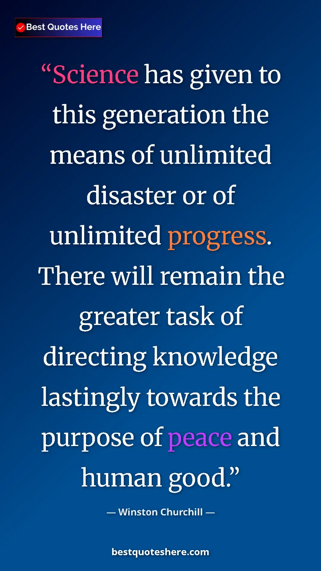 Winston Churchill Quote Card: "Science has given to this generation the means of unlimited..." Pinterest quote poster by Winston Churchill: "Science has given to this generation the means of unlimited..."