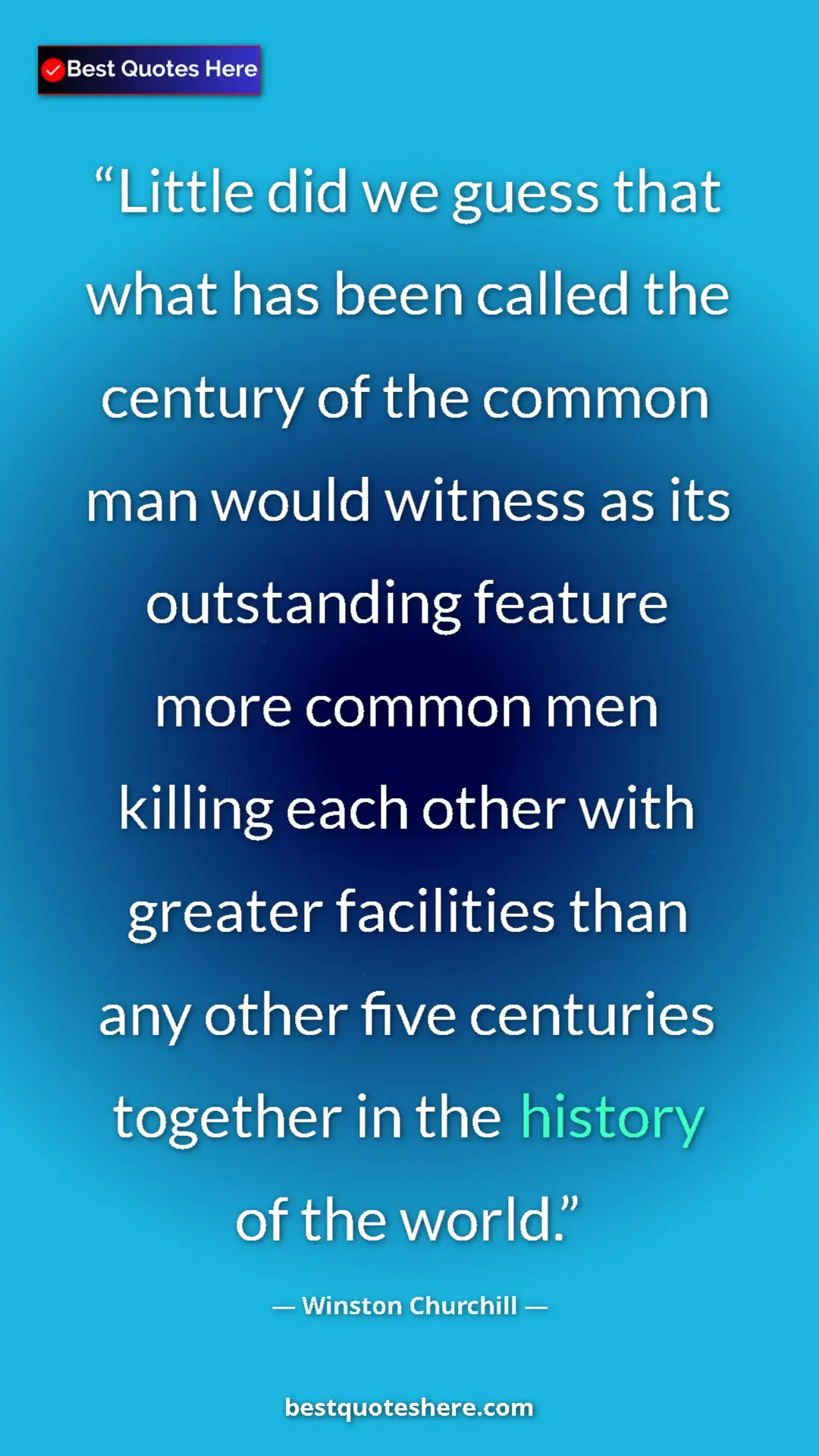 Winston Churchill Quote Card: "Little did we guess that what has been called the century..." Pinterest quote poster by Winston Churchill: "Little did we guess that what has been called the century..."