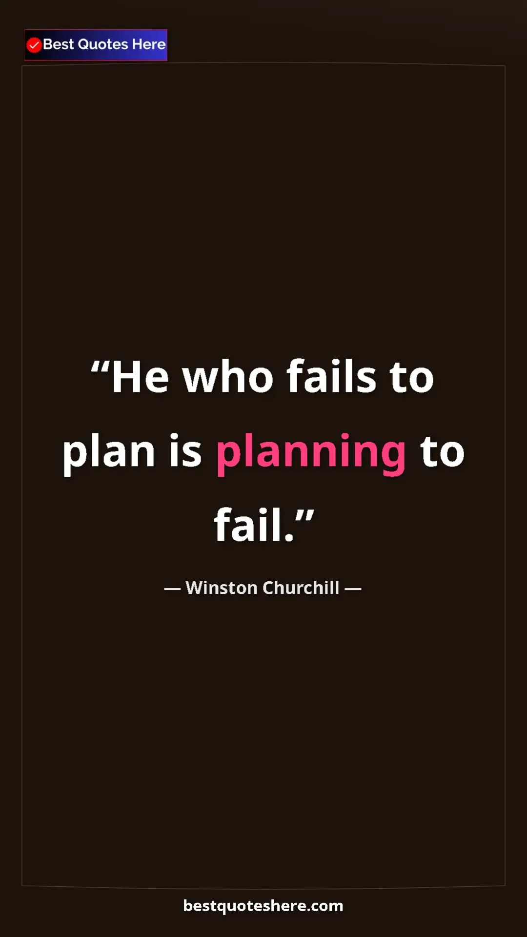 Pinterest quote poster by Winston Churchill: "He who fails to plan is planning to fail."