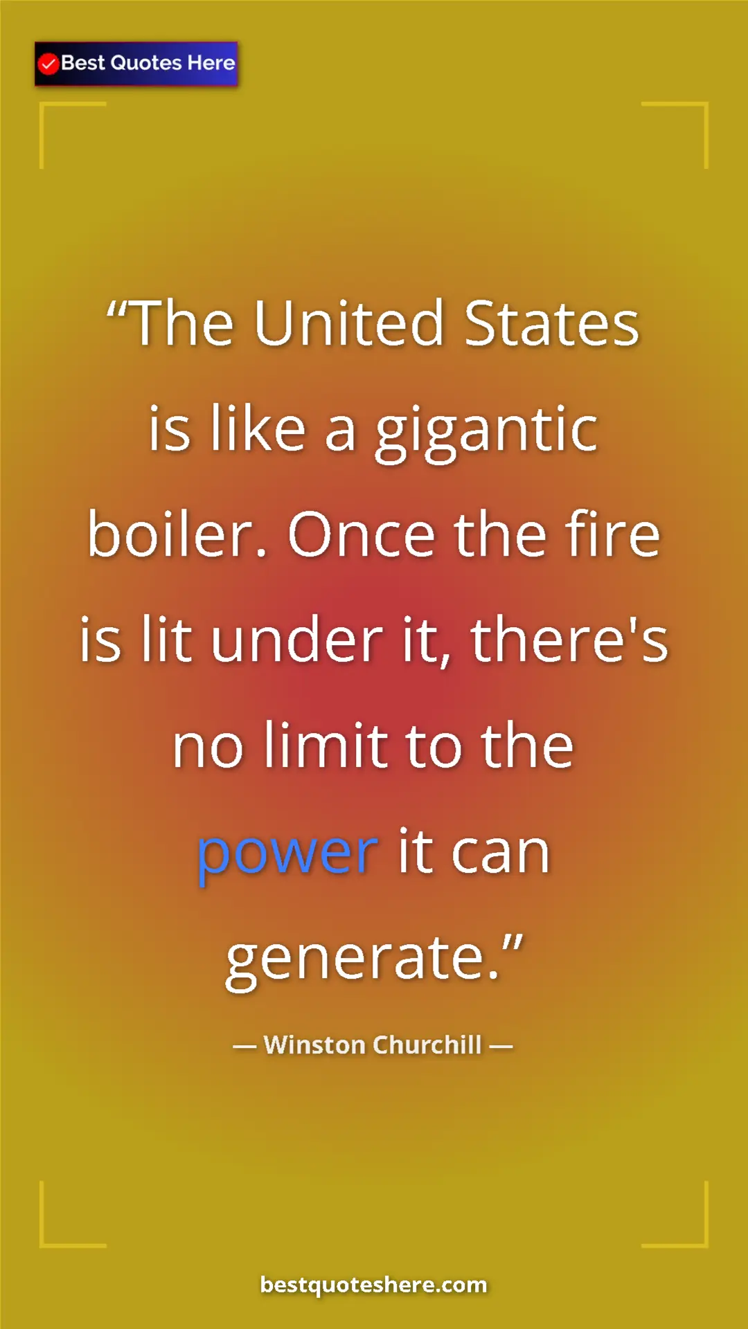 Winston Churchill Quote Card: "The United States is like a gigantic boiler. Once the fire..." Pinterest quote poster by Winston Churchill: "The United States is like a gigantic boiler. Once the fire..."