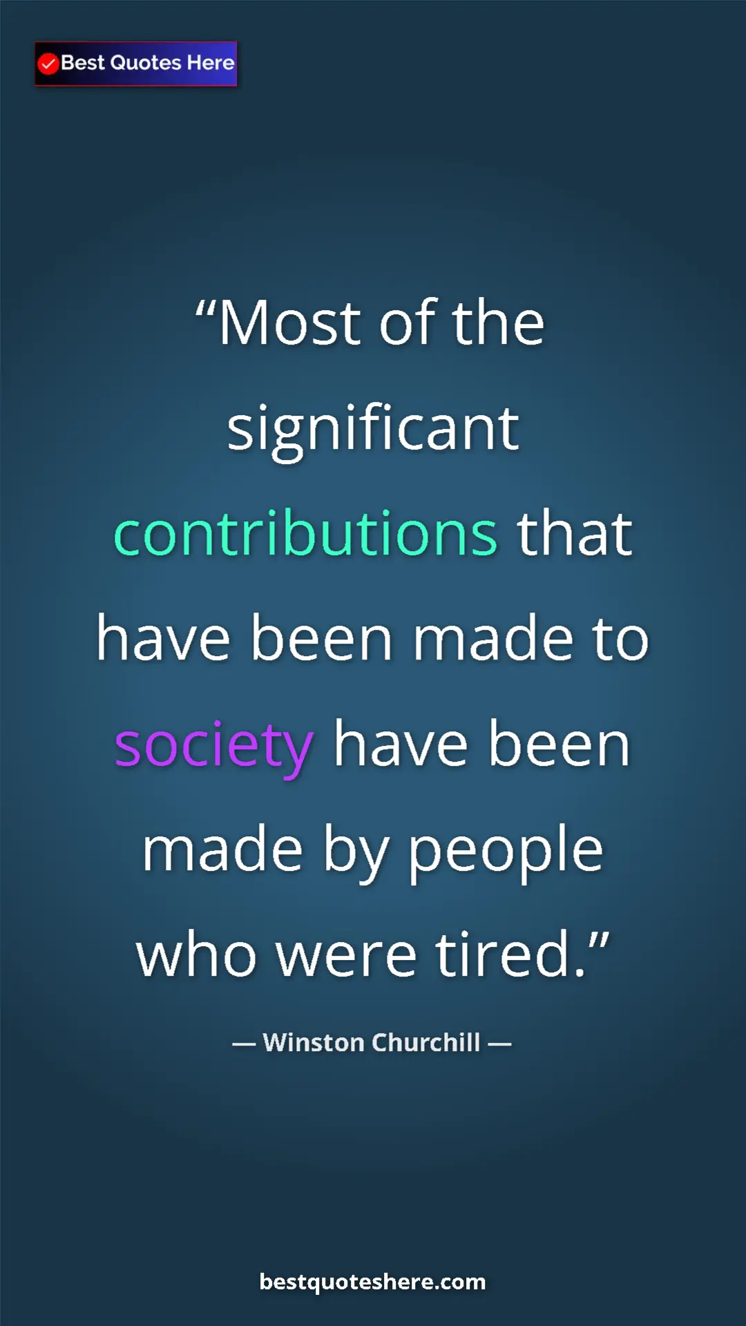 Pinterest quote poster by Winston Churchill: "Most of the significant contributions that have been made..."