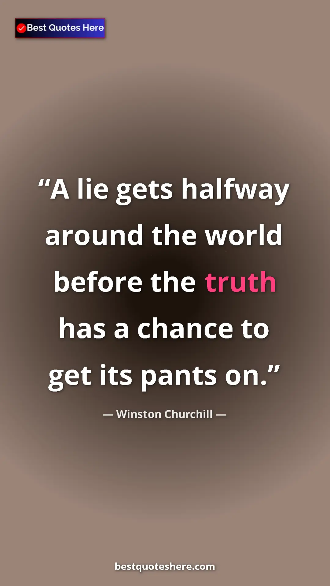 Pinterest quote poster by Winston Churchill: "A lie gets halfway around the world before the truth has a..."