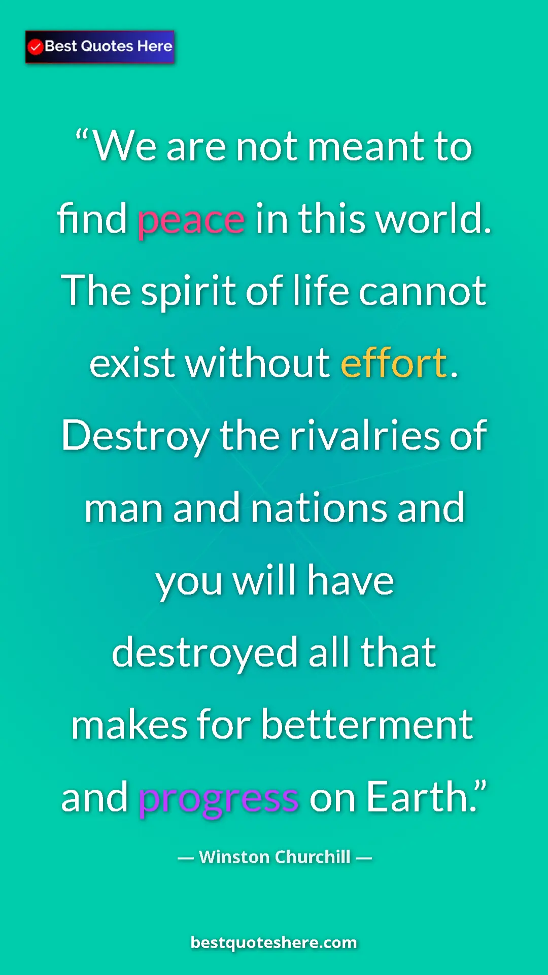 Winston Churchill Quote Card: "We are not meant to find peace in this world. The spirit of..." Pinterest quote poster by Winston Churchill: "We are not meant to find peace in this world. The spirit of..."