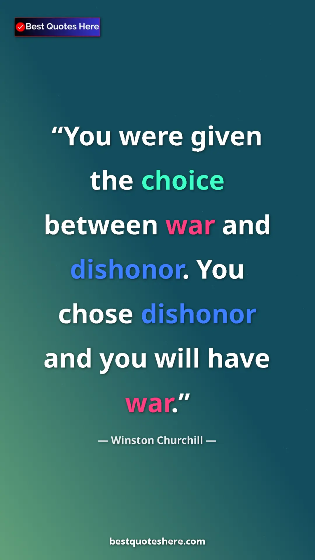 Pinterest quote poster by Winston Churchill: "You were given the choice between war and dishonor. You..."