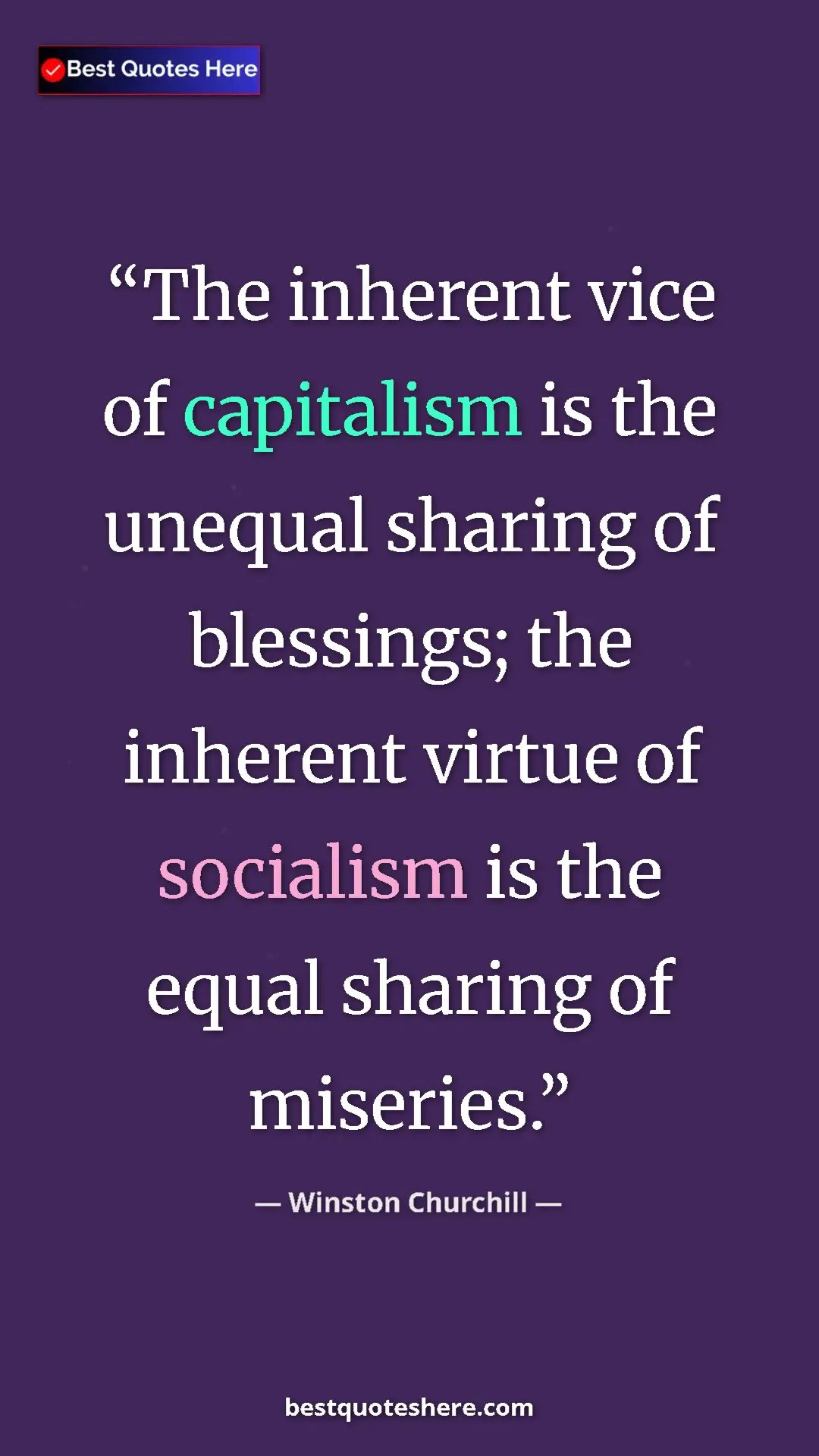 Pinterest quote poster by Winston Churchill: "The inherent vice of capitalism is the unequal sharing of..."