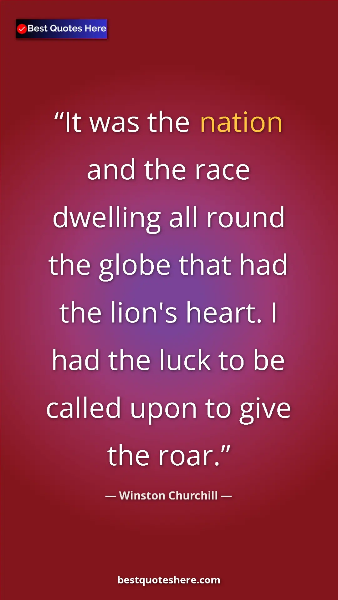 Winston Churchill Quote Card: "It was the nation and the race dwelling all round the globe..." Pinterest quote poster by Winston Churchill: "It was the nation and the race dwelling all round the globe..."