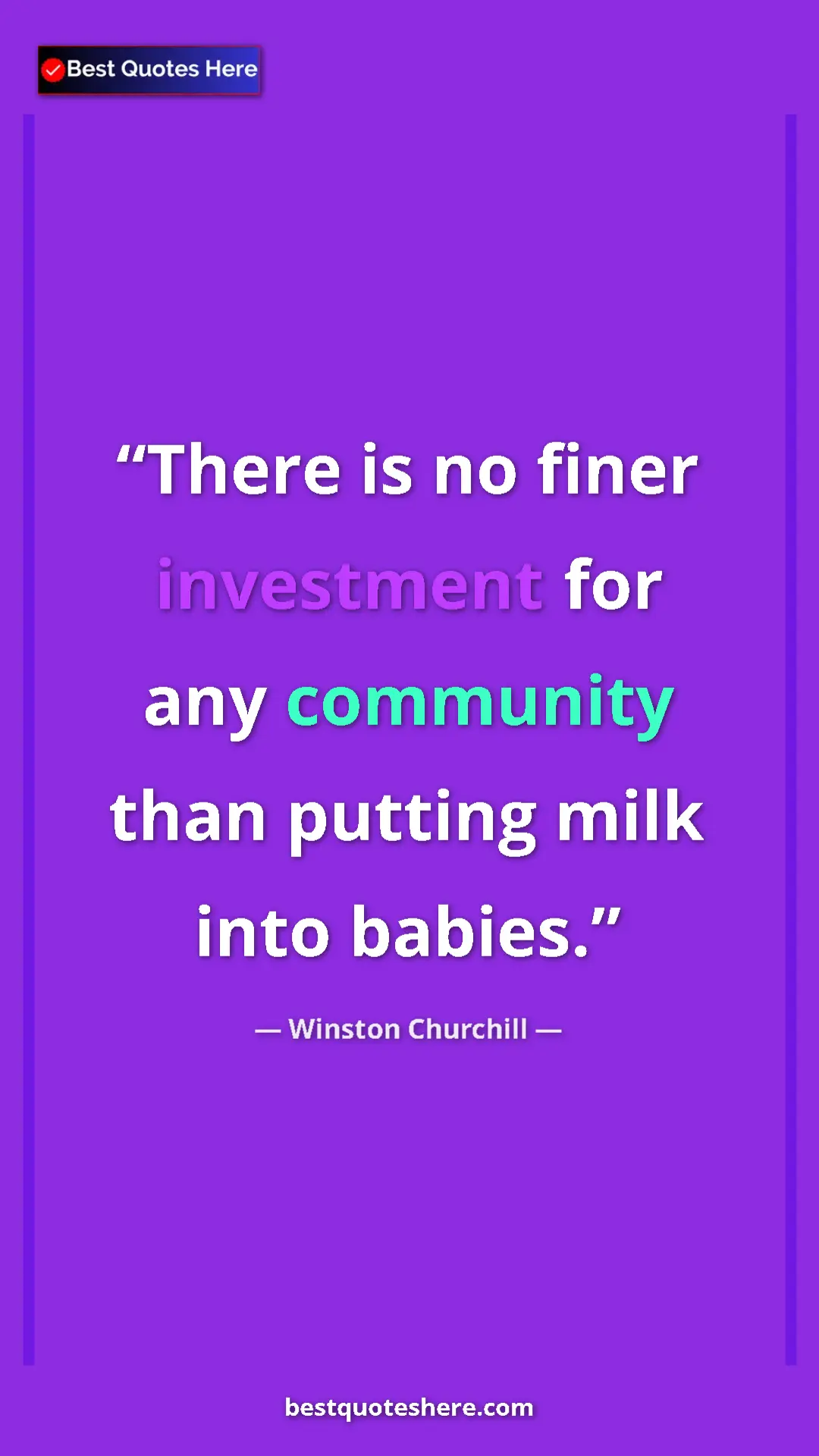 Pinterest quote poster by Winston Churchill: "There is no finer investment for any community than putting..."