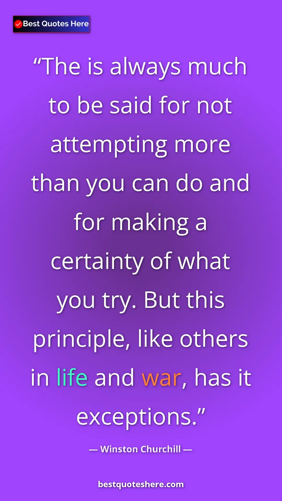 Pinterest quote poster by Winston Churchill: "The is always much to be said for not attempting more than..."