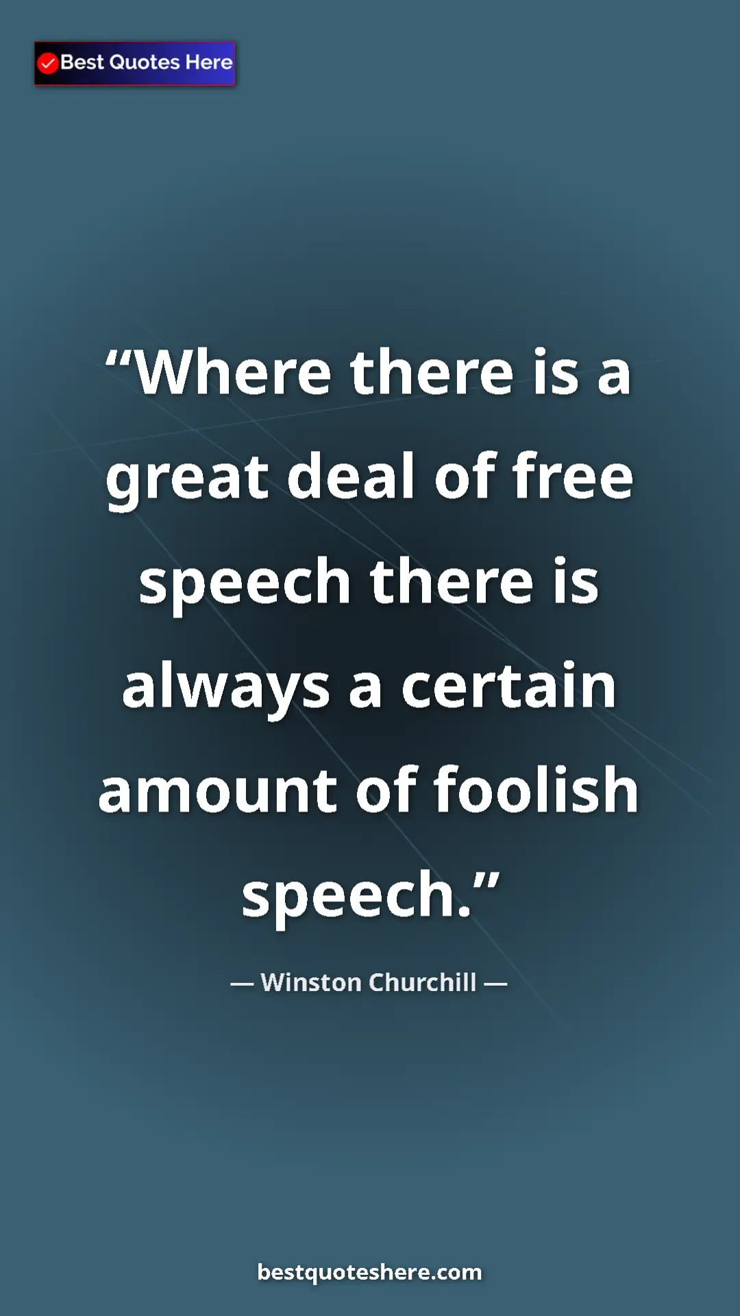 Winston Churchill Quote Card: "Where there is a great deal of free speech there is always..." Pinterest quote poster by Winston Churchill: "Where there is a great deal of free speech there is always..."