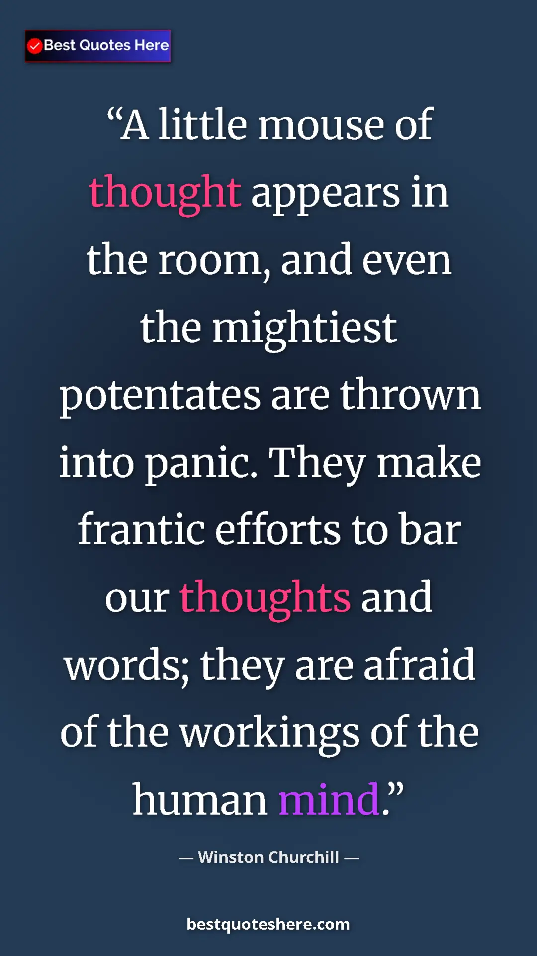 Winston Churchill Quote Card: "A little mouse of thought appears in the room, and even the..." Pinterest quote poster by Winston Churchill: "A little mouse of thought appears in the room, and even the..."
