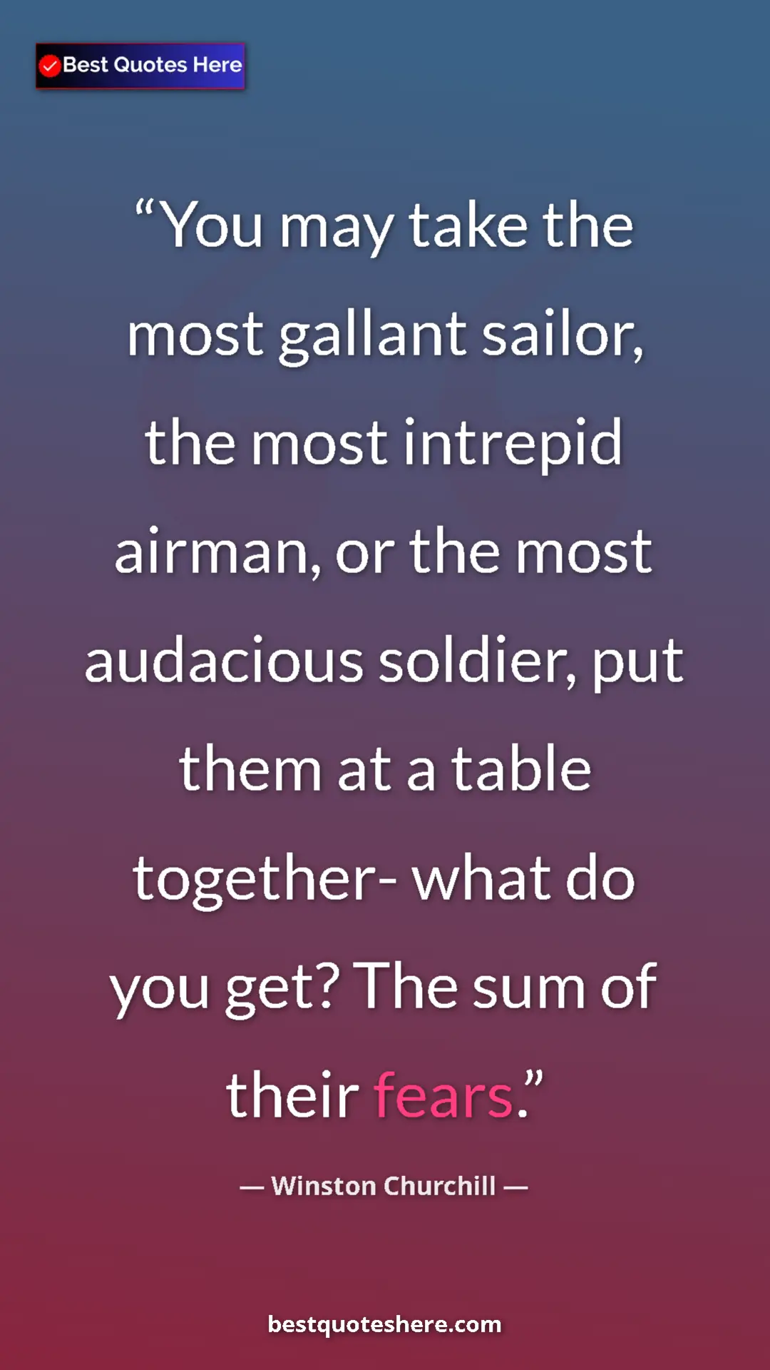 Winston Churchill Quote Card: "You may take the most gallant sailor, the most intrepid..." Pinterest quote poster by Winston Churchill: "You may take the most gallant sailor, the most intrepid..."