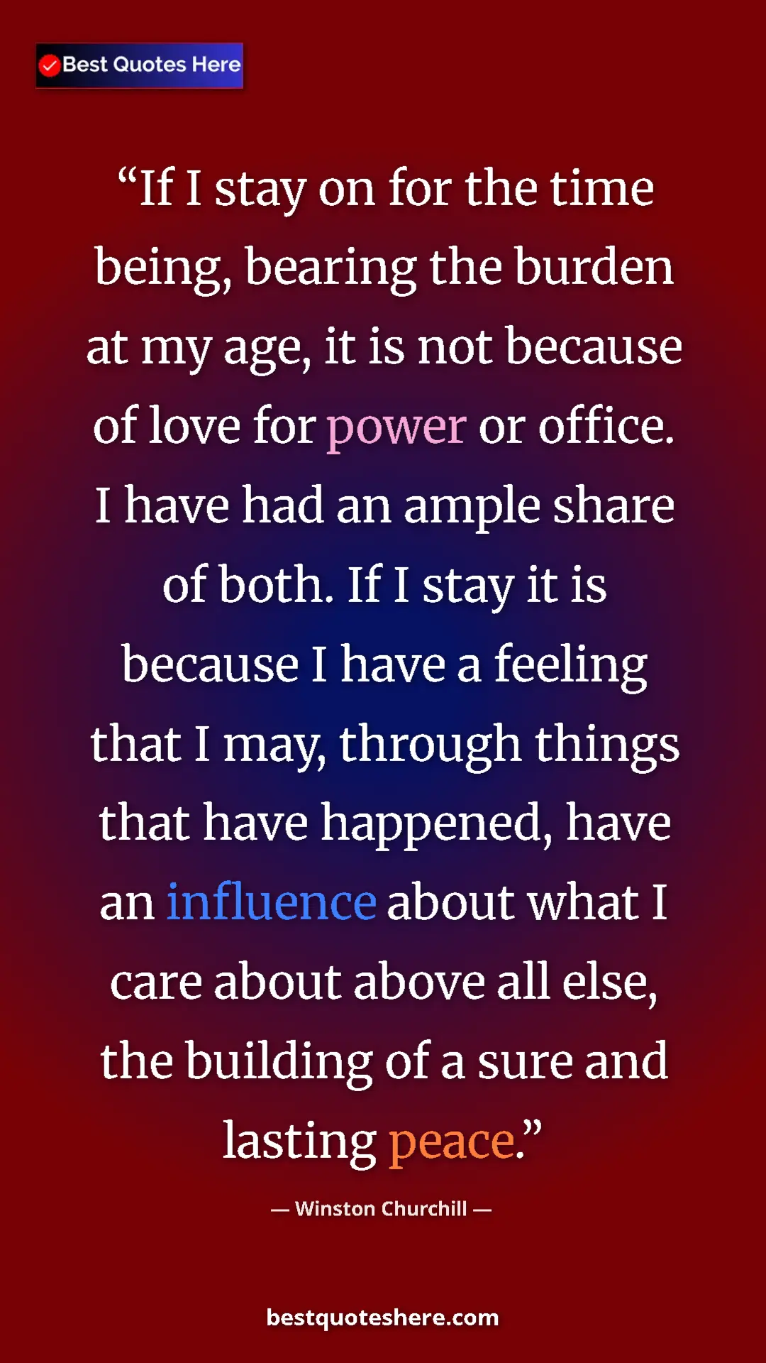 Winston Churchill Quote Card: "If I stay on for the time being, bearing the burden at my ag" Pinterest quote poster by Winston Churchill: "If I stay on for the time being, bearing the burden at my ag"