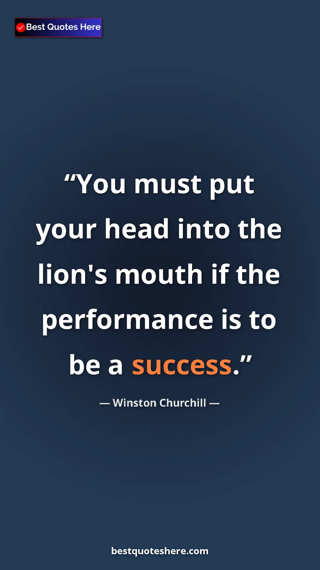 Winston Churchill Quote Card: "You must put your head into the lion's mouth if the..." Pinterest quote poster by Winston Churchill: "You must put your head into the lion's mouth if the..."