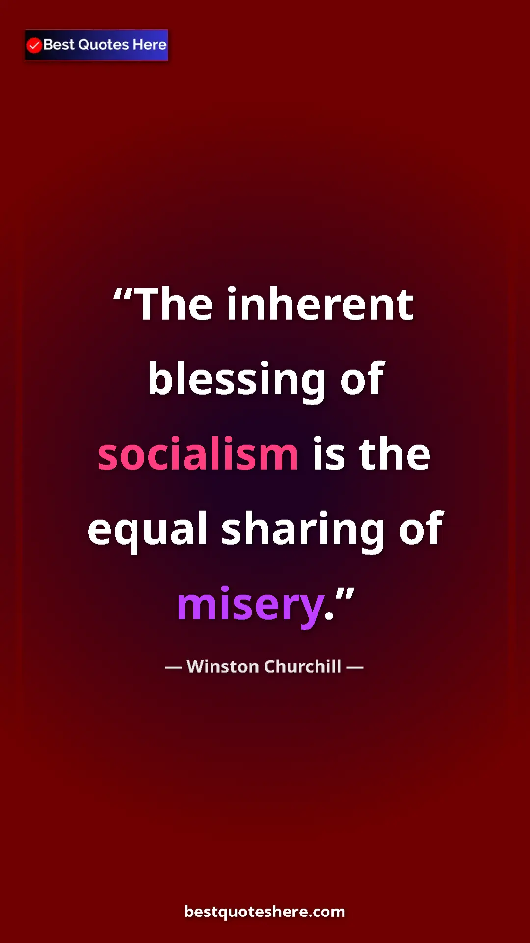 Pinterest quote poster by Winston Churchill: "The inherent blessing of socialism is the equal sharing of..."