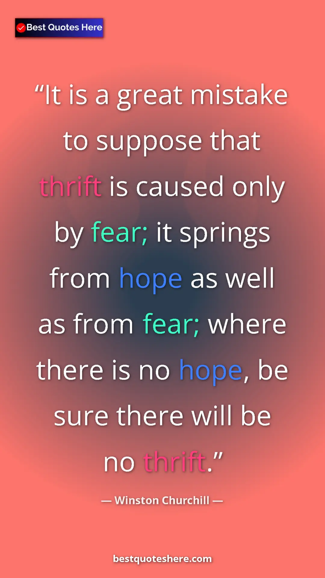 Pinterest quote poster by Winston Churchill: "It is a great mistake to suppose that thrift is caused only..."