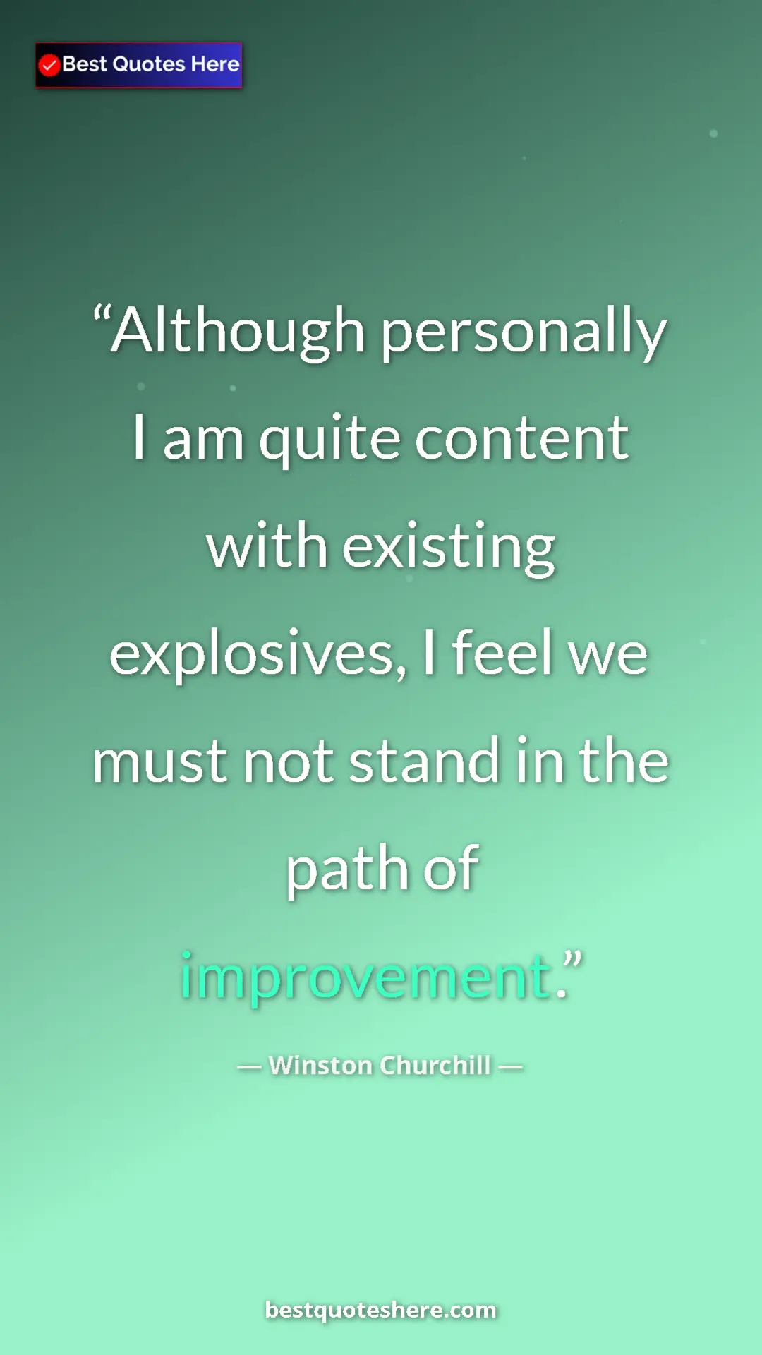 Winston Churchill Quote Card: "Although personally I am quite content with existing explosi" Pinterest quote poster by Winston Churchill: "Although personally I am quite content with existing explosi"