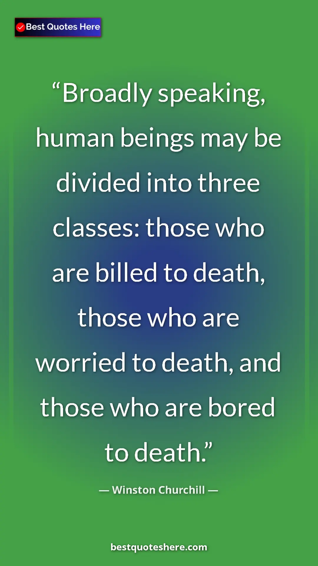Pinterest quote poster by Winston Churchill: "Broadly speaking, human beings may be divided into three cla"