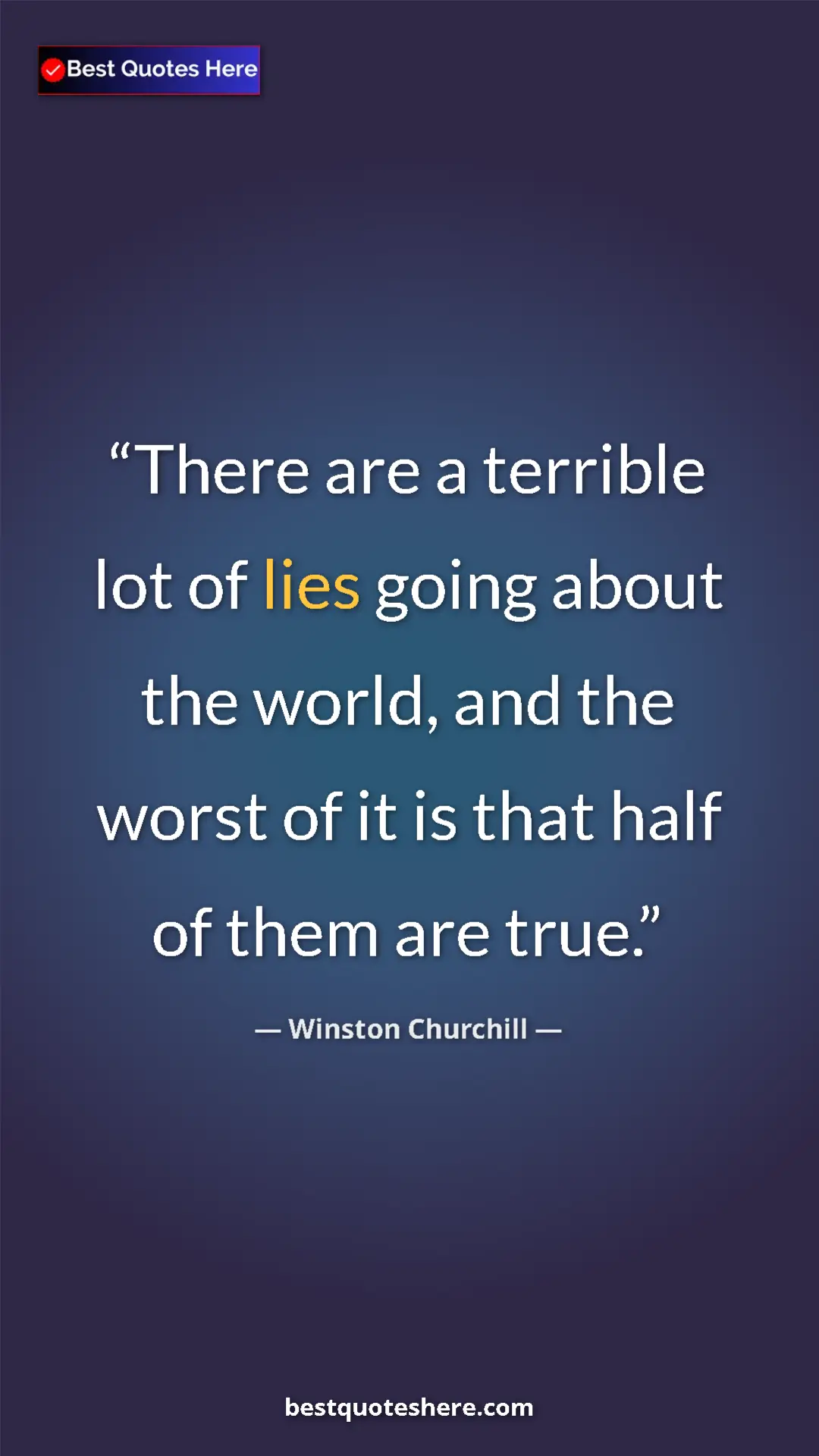 Winston Churchill Quote Card: "There are a terrible lot of lies going about the world, and..." Pinterest quote poster by Winston Churchill: "There are a terrible lot of lies going about the world, and..."