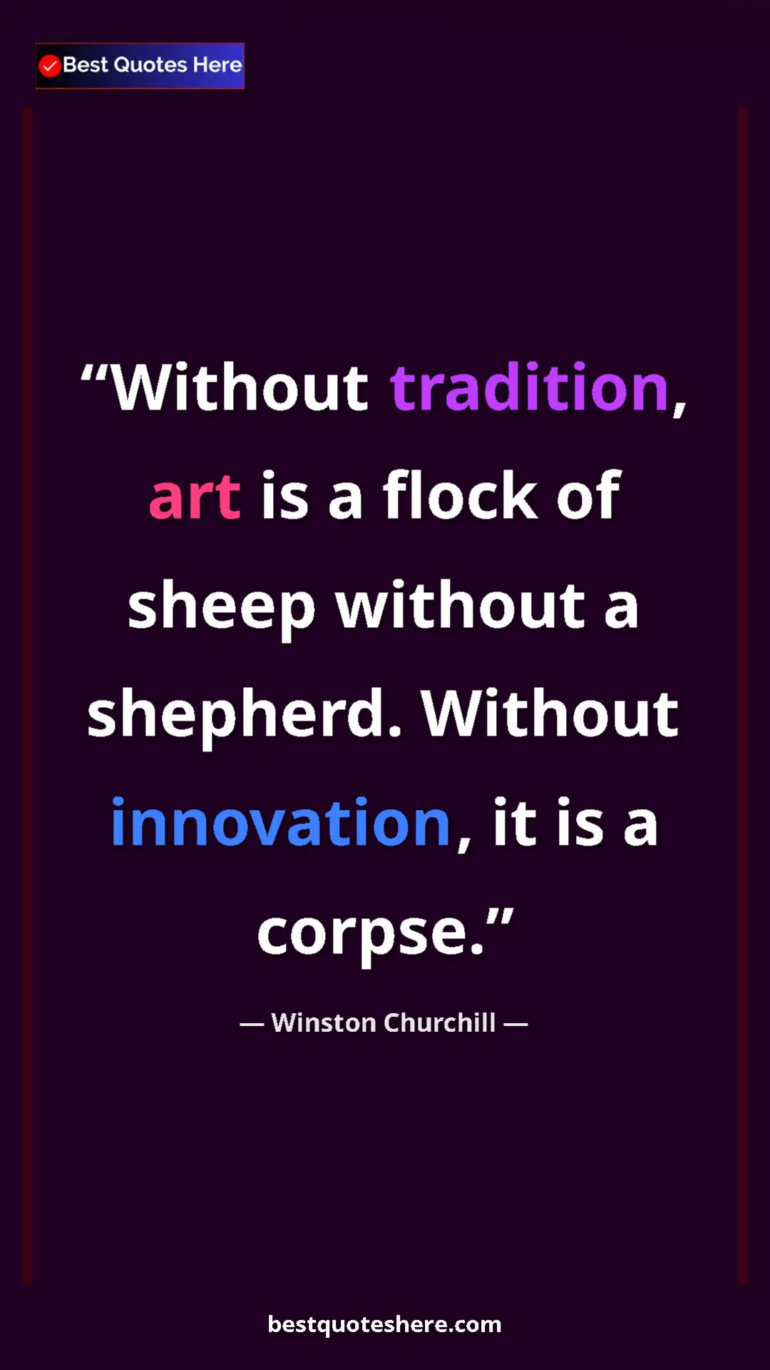 Winston Churchill Quote Card: "Without tradition, art is a flock of sheep without a shepher" Pinterest quote poster by Winston Churchill: "Without tradition, art is a flock of sheep without a shepher"