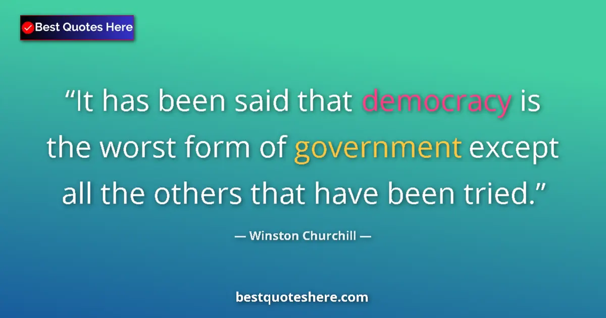 Quote by Winston Churchill: It has been said that democracy is the worst form of government except all the others that have been...