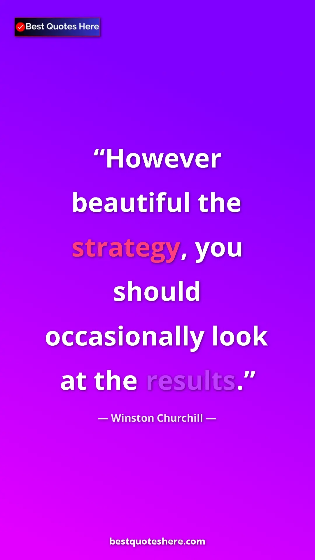 Winston Churchill Quote Card: "However beautiful the strategy, you should occasionally..." Pinterest quote poster by Winston Churchill: "However beautiful the strategy, you should occasionally..."