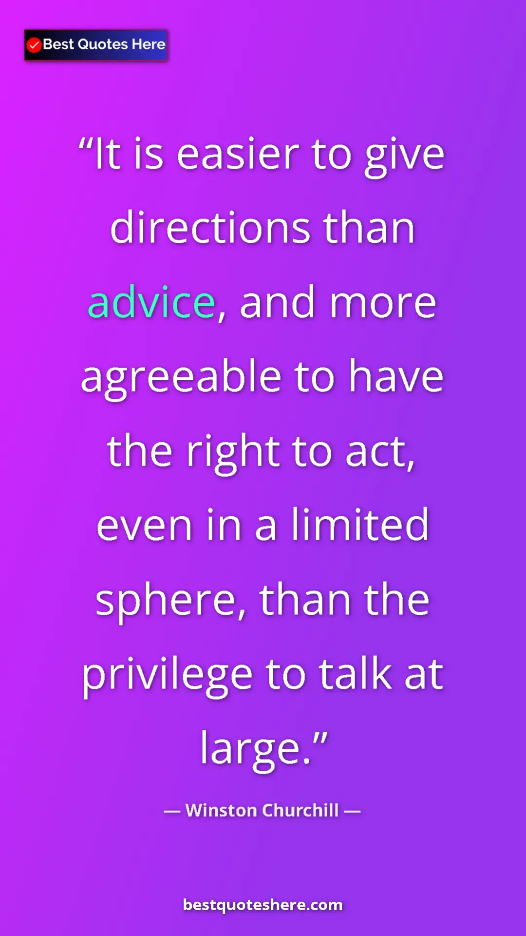 Pinterest quote poster by Winston Churchill: "It is easier to give directions than advice, and more..."