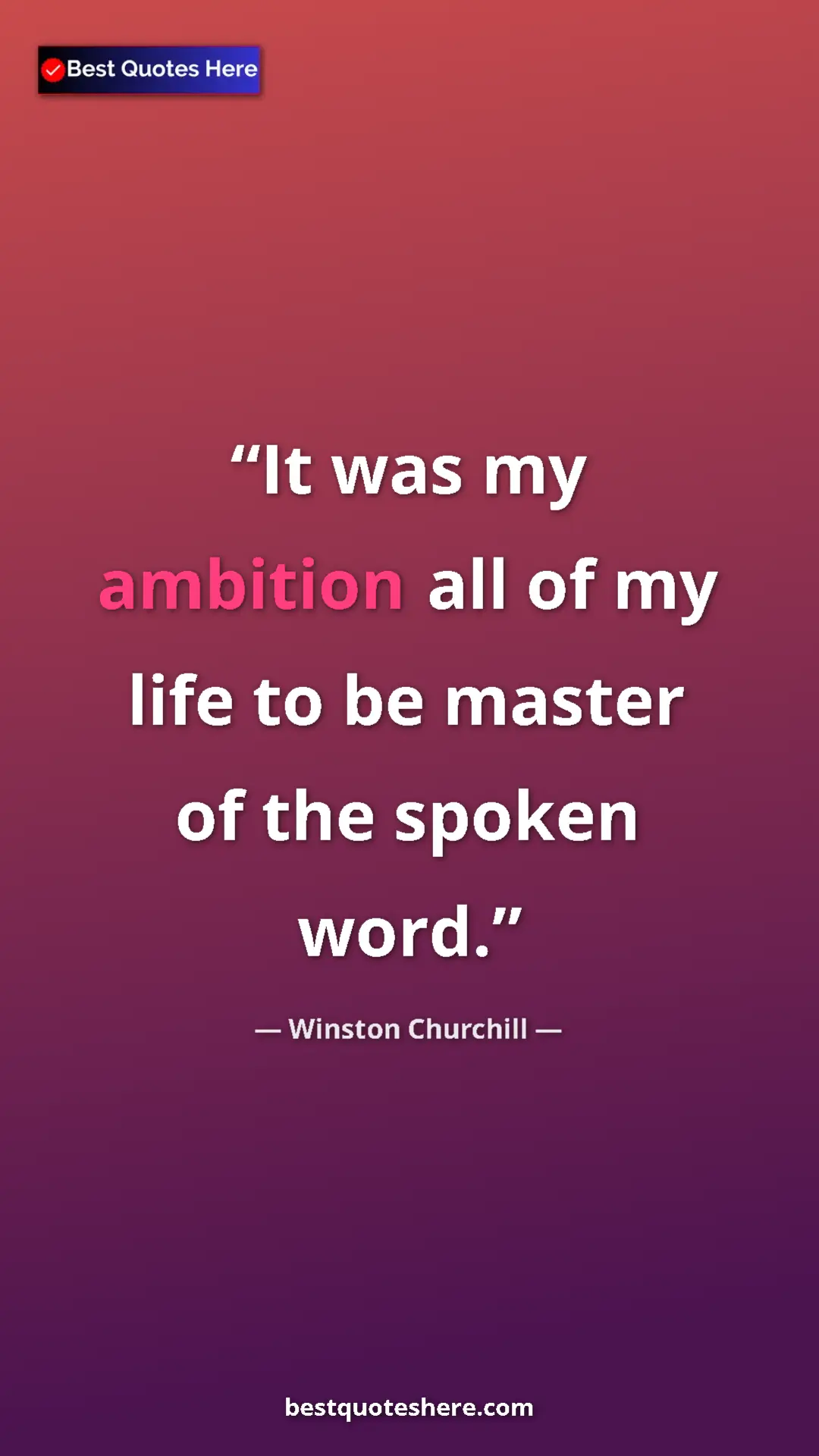 Pinterest quote poster by Winston Churchill: "It was my ambition all of my life to be master of the..."