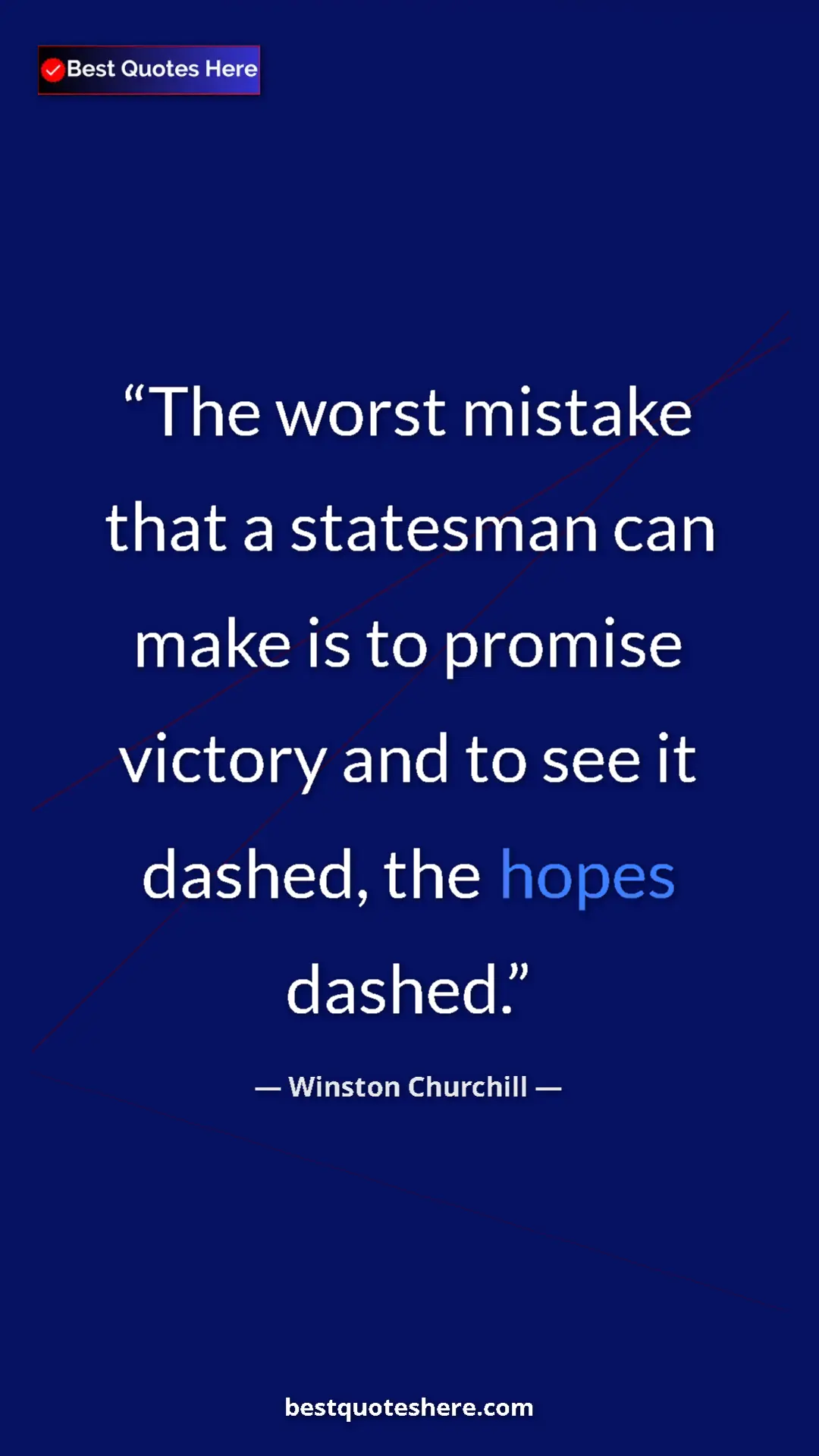 Winston Churchill Quote Card: "The worst mistake that a statesman can make is to promise..." Pinterest quote poster by Winston Churchill: "The worst mistake that a statesman can make is to promise..."