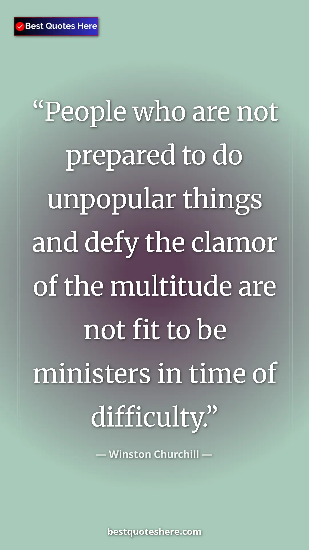 Winston Churchill Quote Card: "People who are not prepared to do unpopular things and defy..." Pinterest quote poster by Winston Churchill: "People who are not prepared to do unpopular things and defy..."