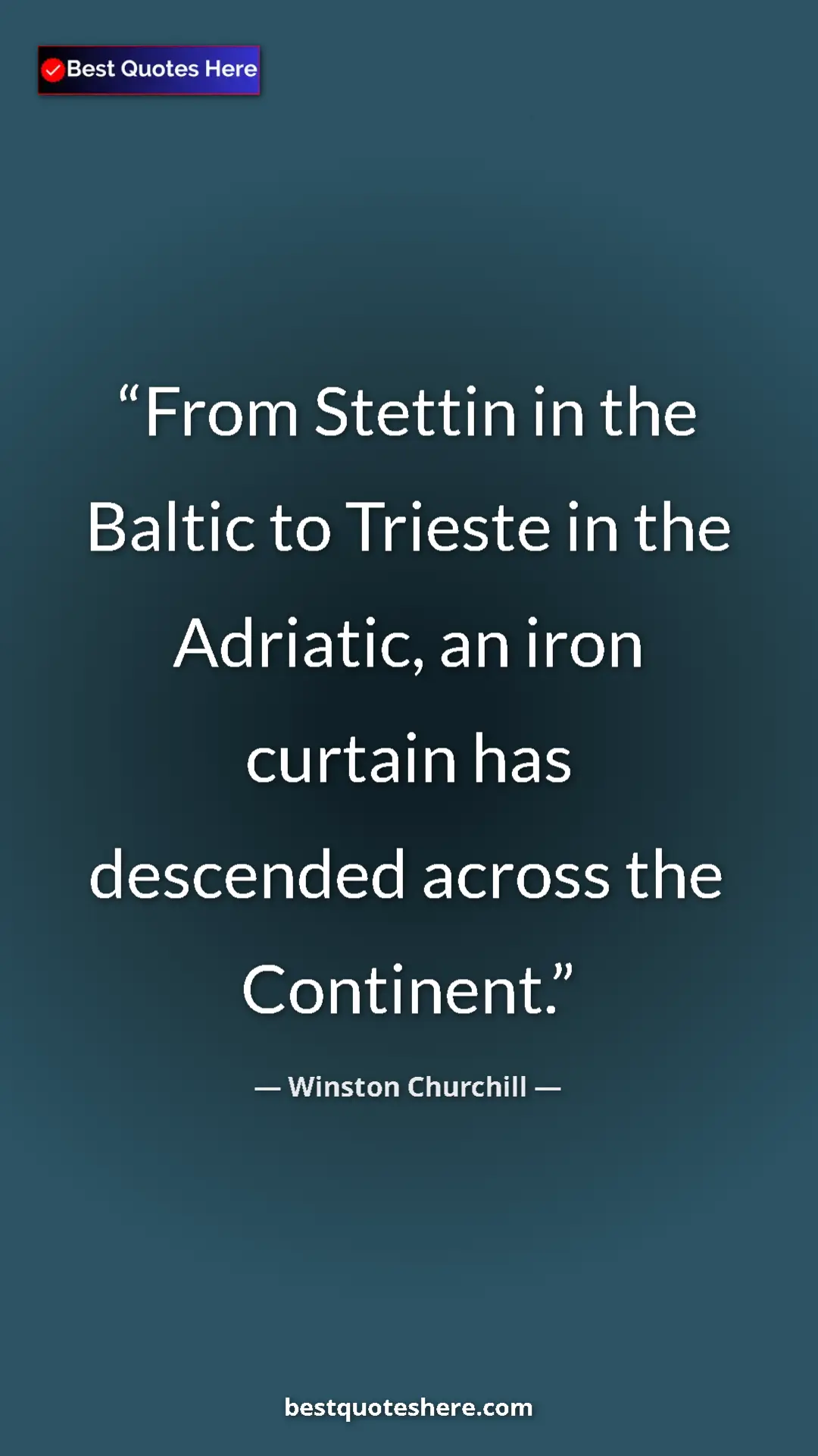 Pinterest quote poster by Winston Churchill: "From Stettin in the Baltic to Trieste in the Adriatic, an..."