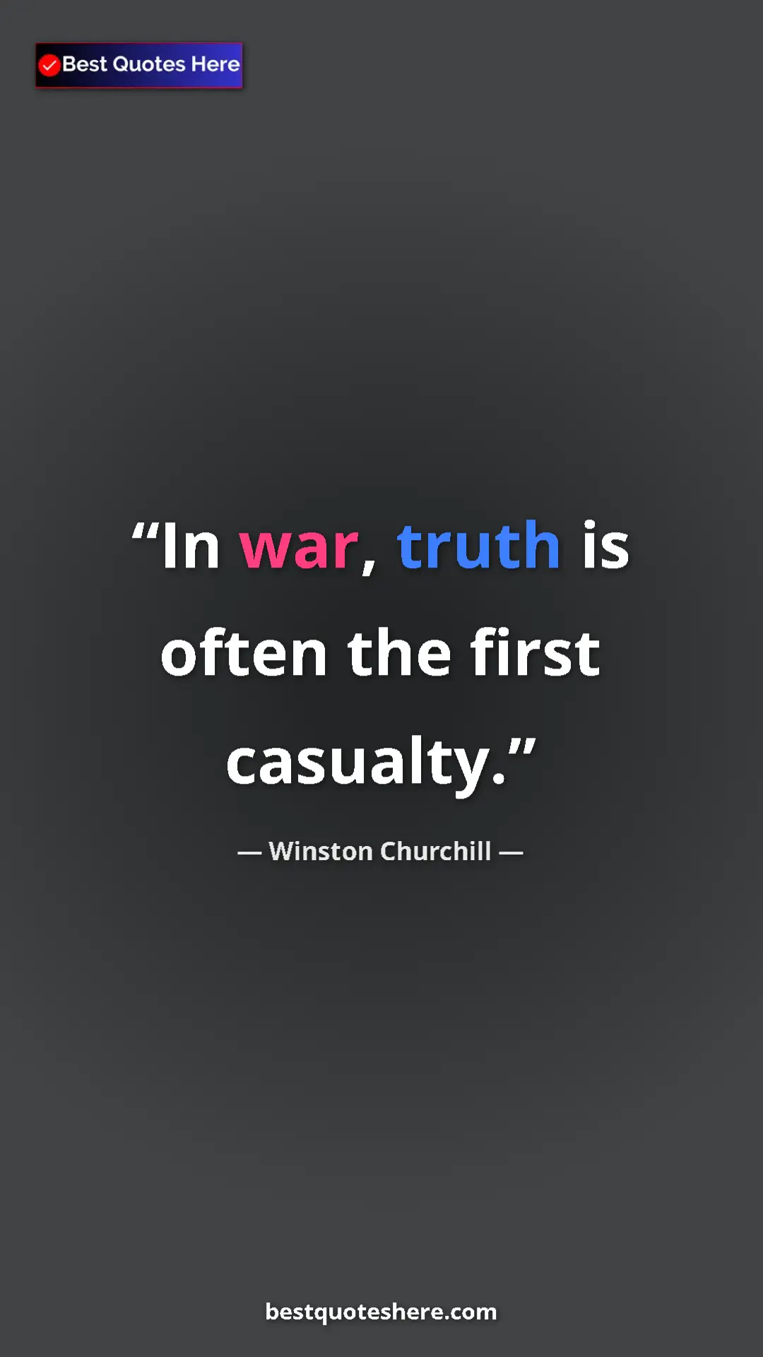 Winston Churchill Quote Card: "In war, truth is often the first casualty." Pinterest quote poster by Winston Churchill: "In war, truth is often the first casualty."