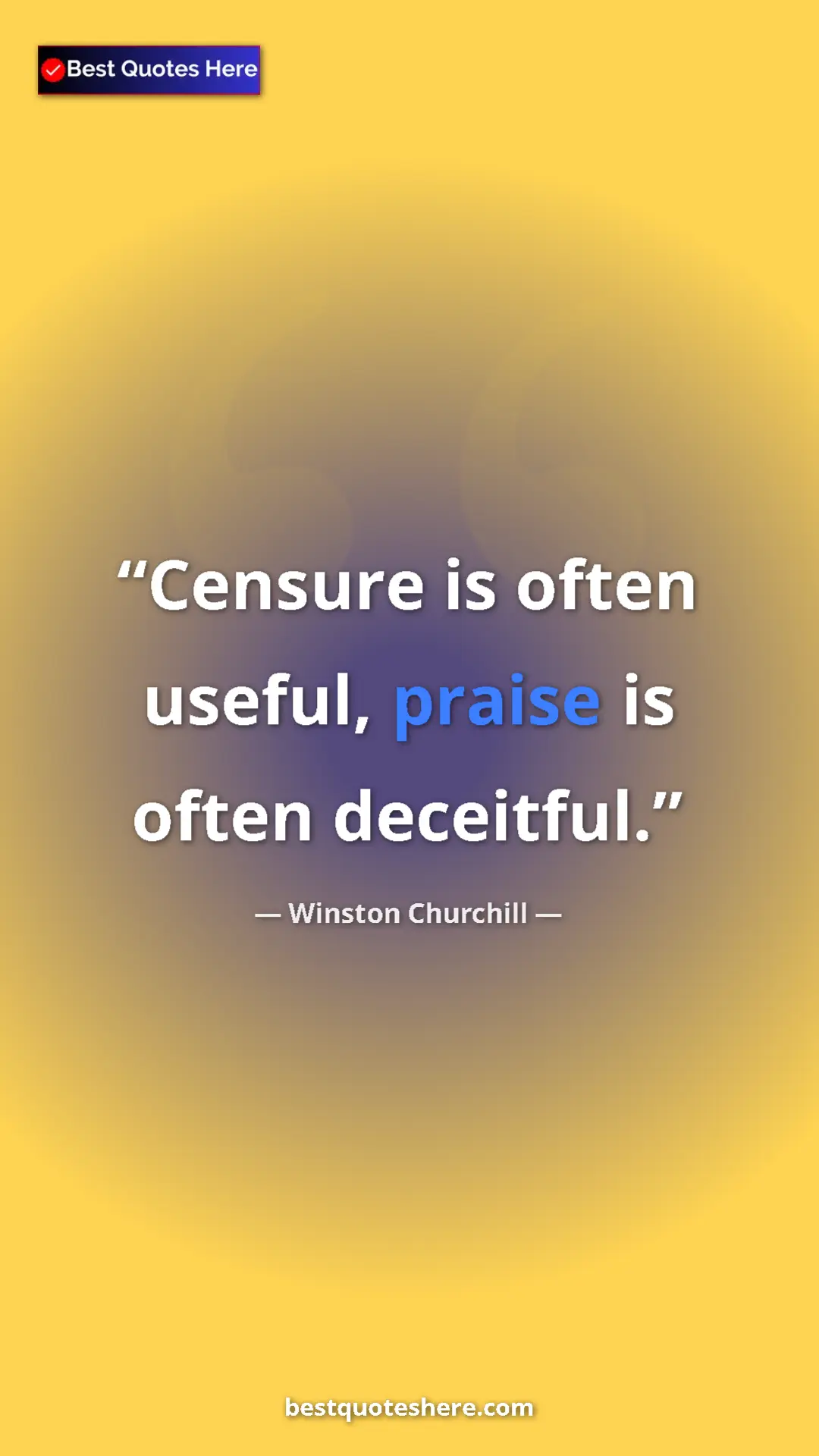 Pinterest quote poster by Winston Churchill: "Censure is often useful, praise is often deceitful."