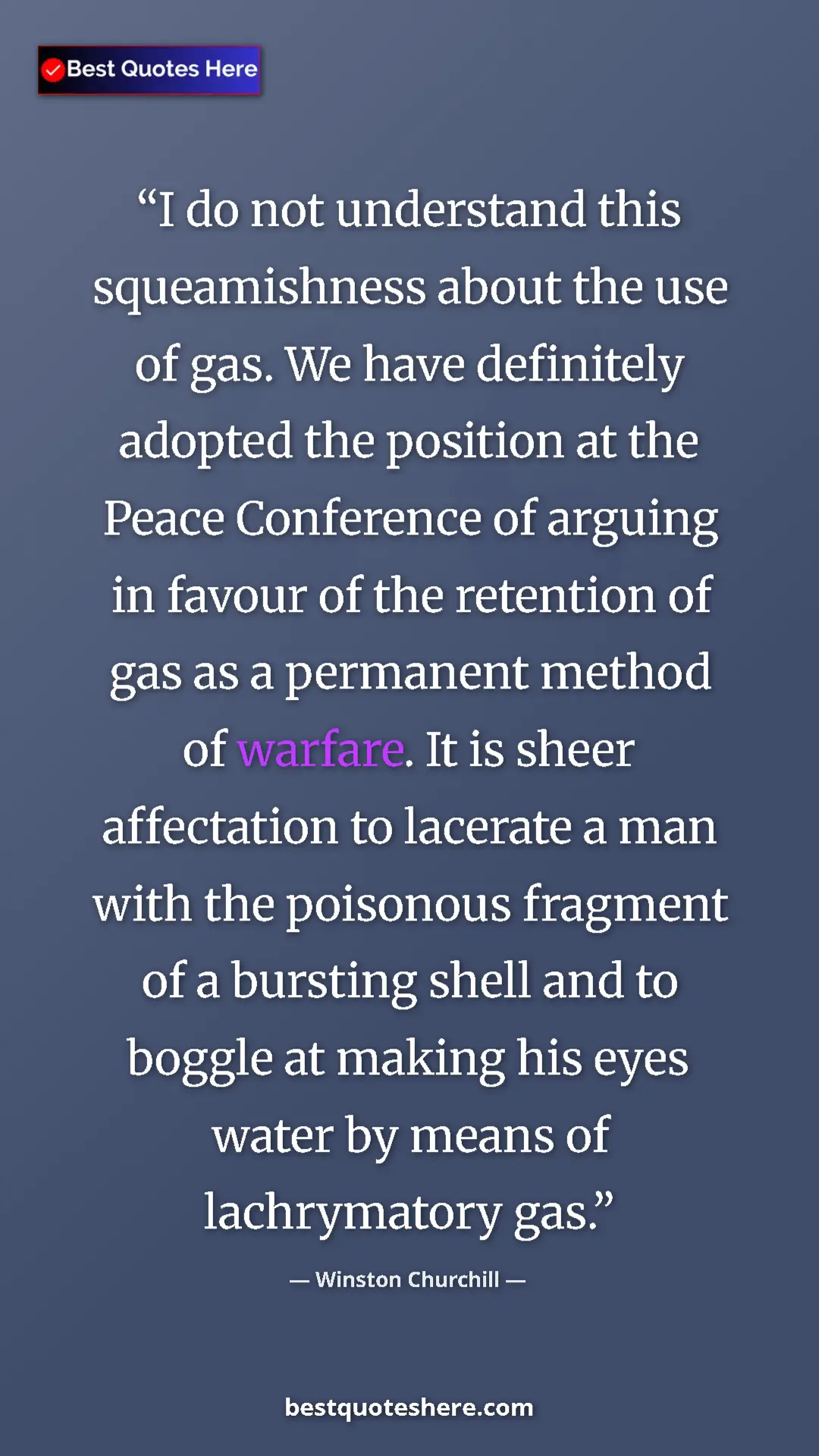 Winston Churchill Quote Card: "I do not understand this squeamishness about the use of gas." Pinterest quote poster by Winston Churchill: "I do not understand this squeamishness about the use of gas."