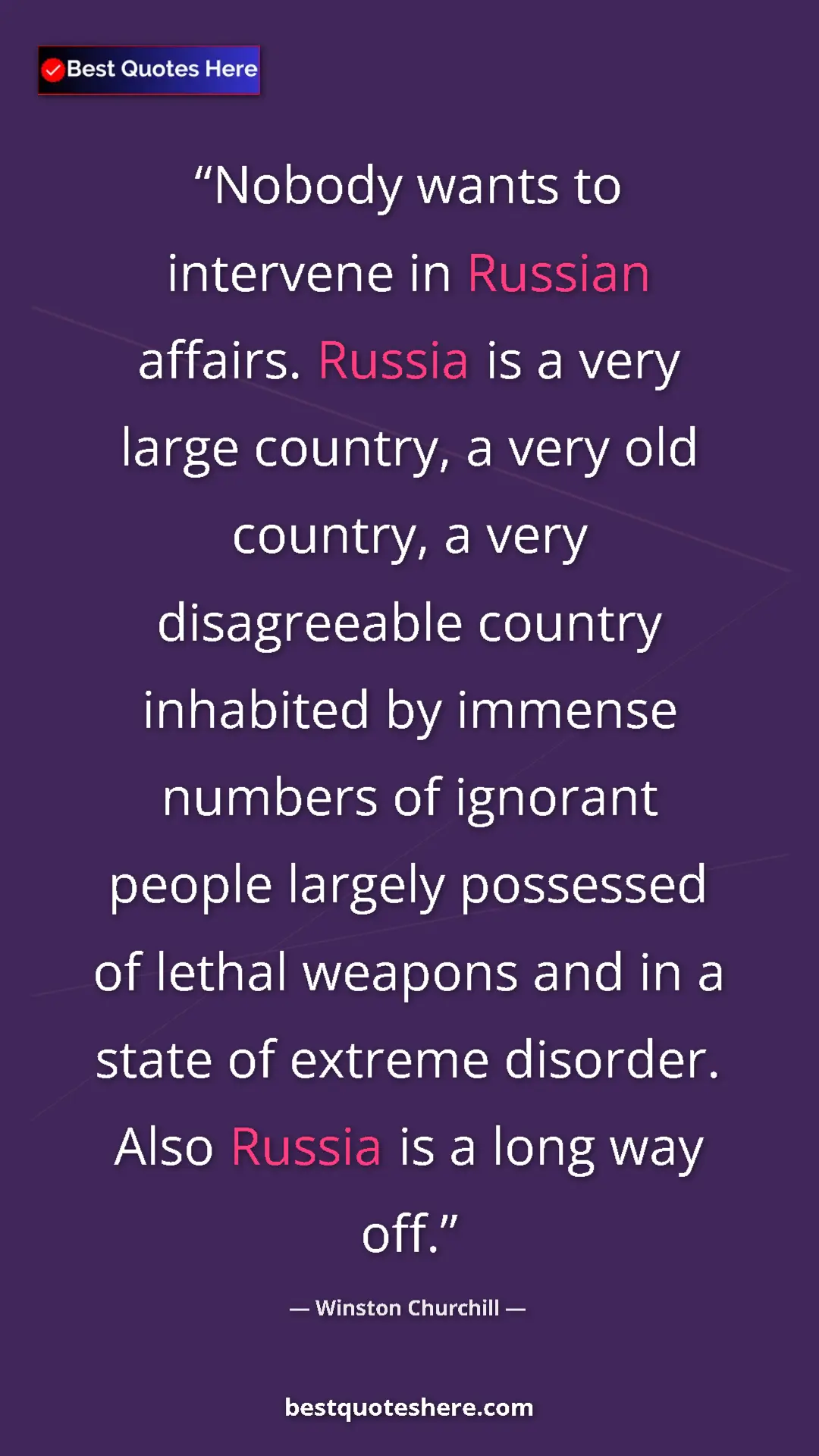 Winston Churchill Quote Card: "Nobody wants to intervene in Russian affairs. Russia is a..." Pinterest quote poster by Winston Churchill: "Nobody wants to intervene in Russian affairs. Russia is a..."