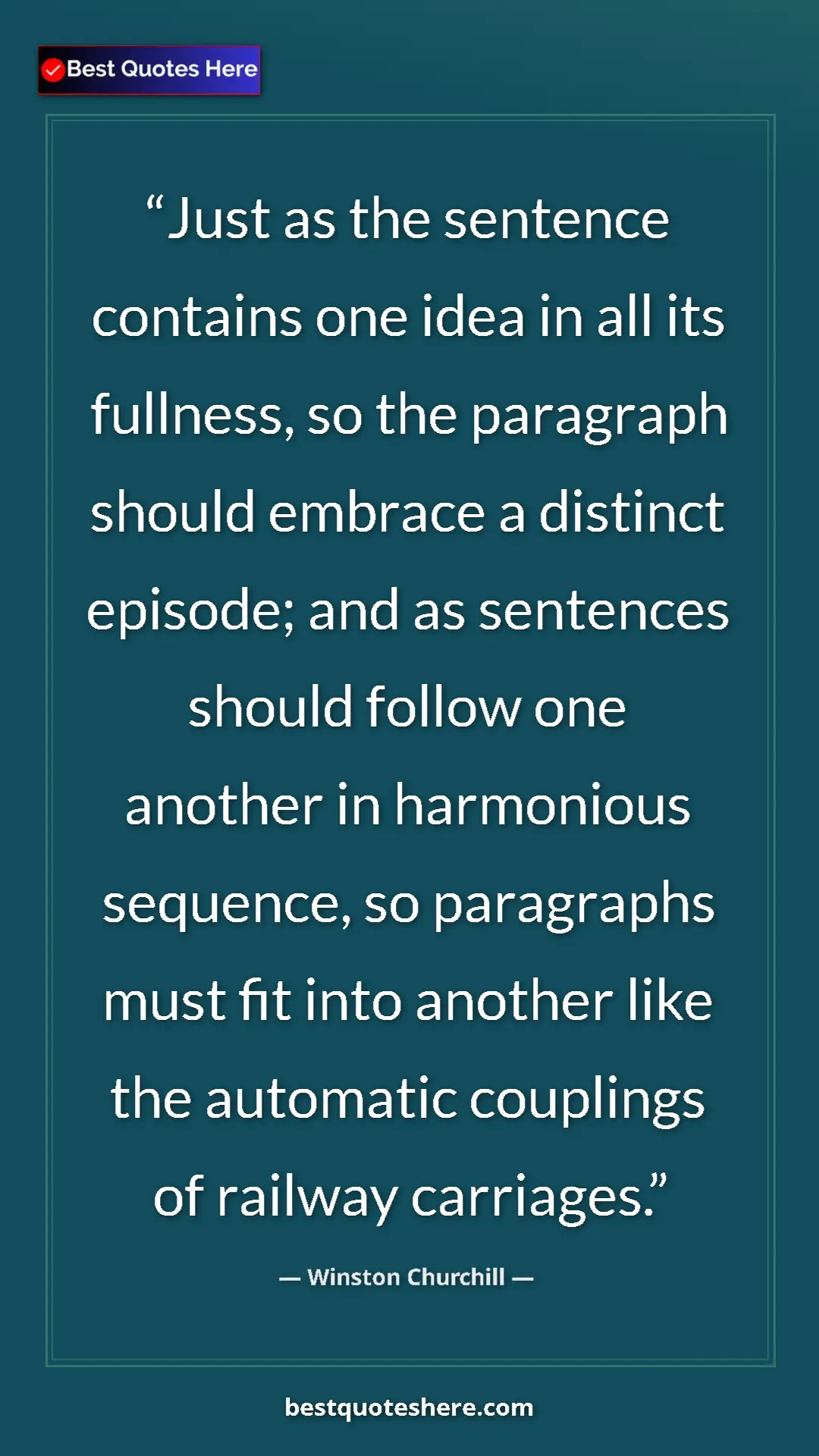 Winston Churchill Quote Card: "Just as the sentence contains one idea in all its fullness,..." Pinterest quote poster by Winston Churchill: "Just as the sentence contains one idea in all its fullness,..."