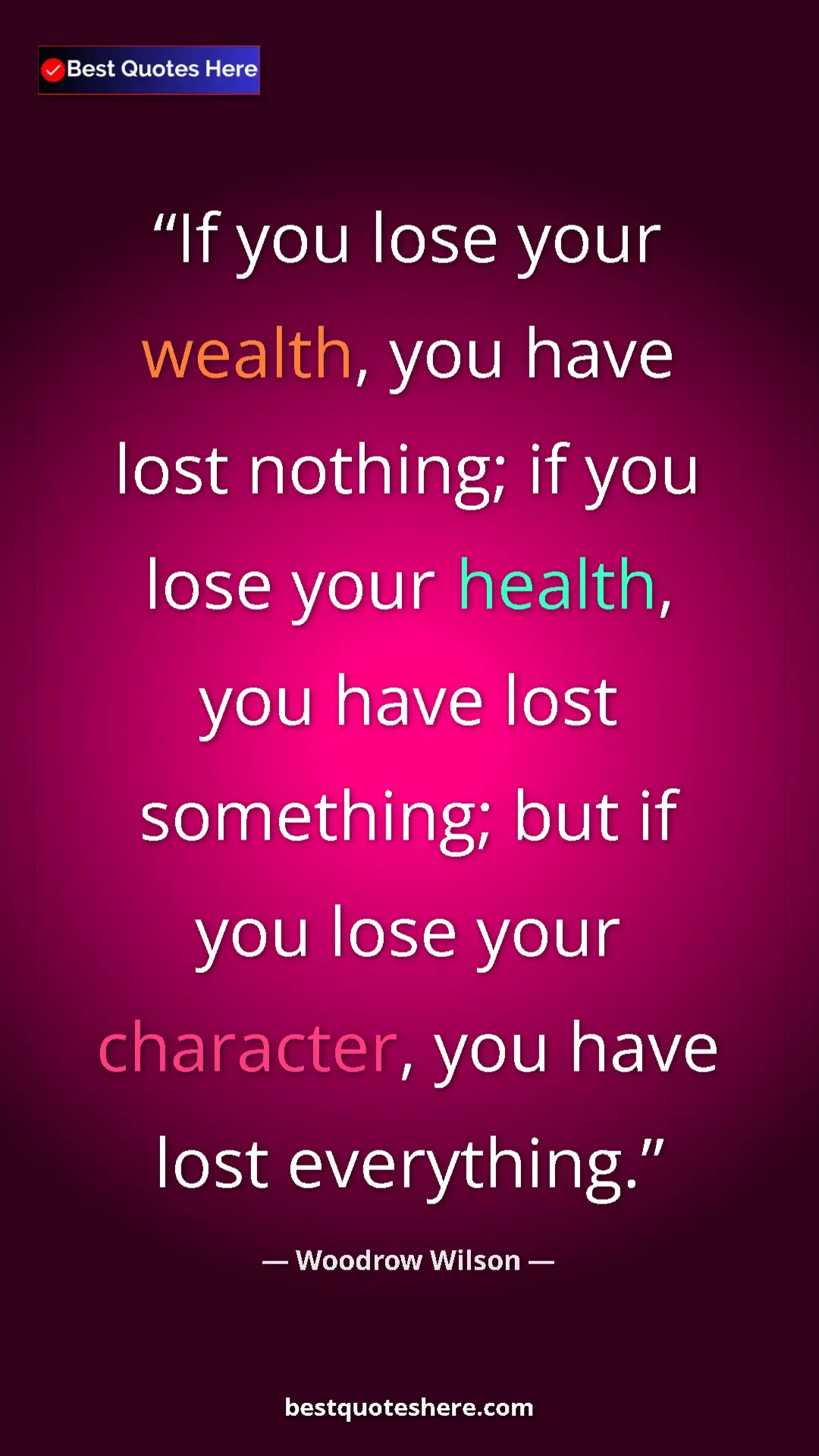 Woodrow Wilson Quote Card: "If you lose your wealth, you have lost nothing; if you lose " Pinterest quote poster by Woodrow Wilson: "If you lose your wealth, you have lost nothing; if you lose "