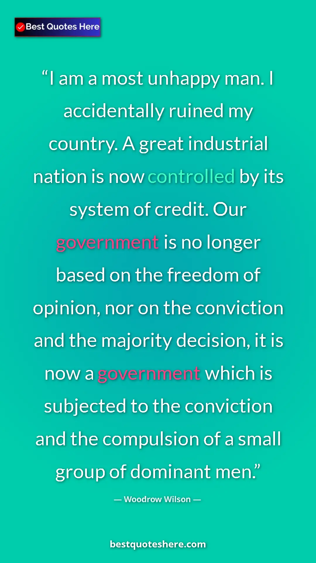 Woodrow Wilson Quote Card: "I am a most unhappy man. I accidentally ruined my country. A" Pinterest quote poster by Woodrow Wilson: "I am a most unhappy man. I accidentally ruined my country. A"