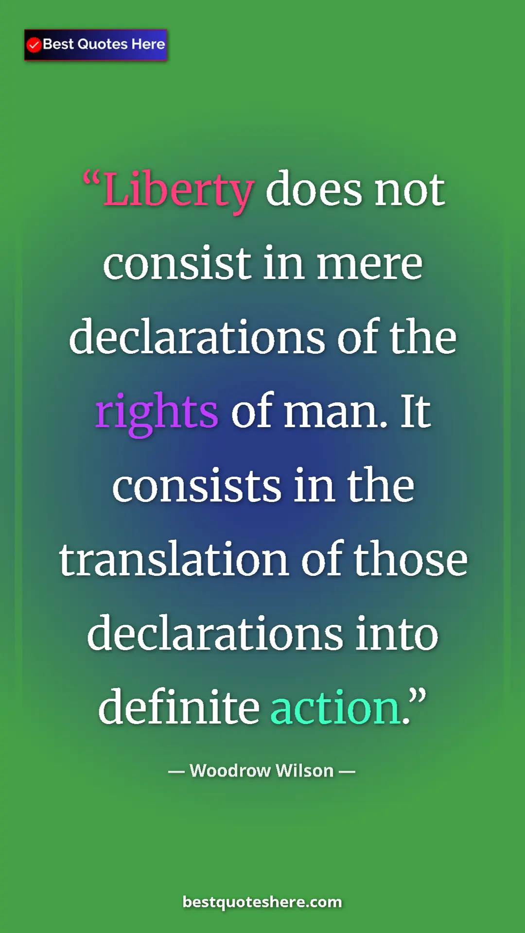 Pinterest quote poster by Woodrow Wilson: "Liberty does not consist in mere declarations of the rights..."