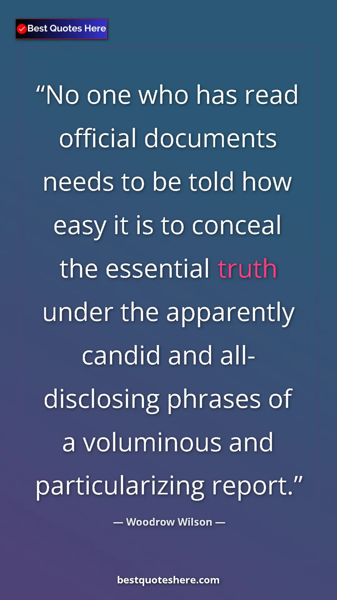 Woodrow Wilson Quote Card: "No one who has read official documents needs to be told how " Pinterest quote poster by Woodrow Wilson: "No one who has read official documents needs to be told how "