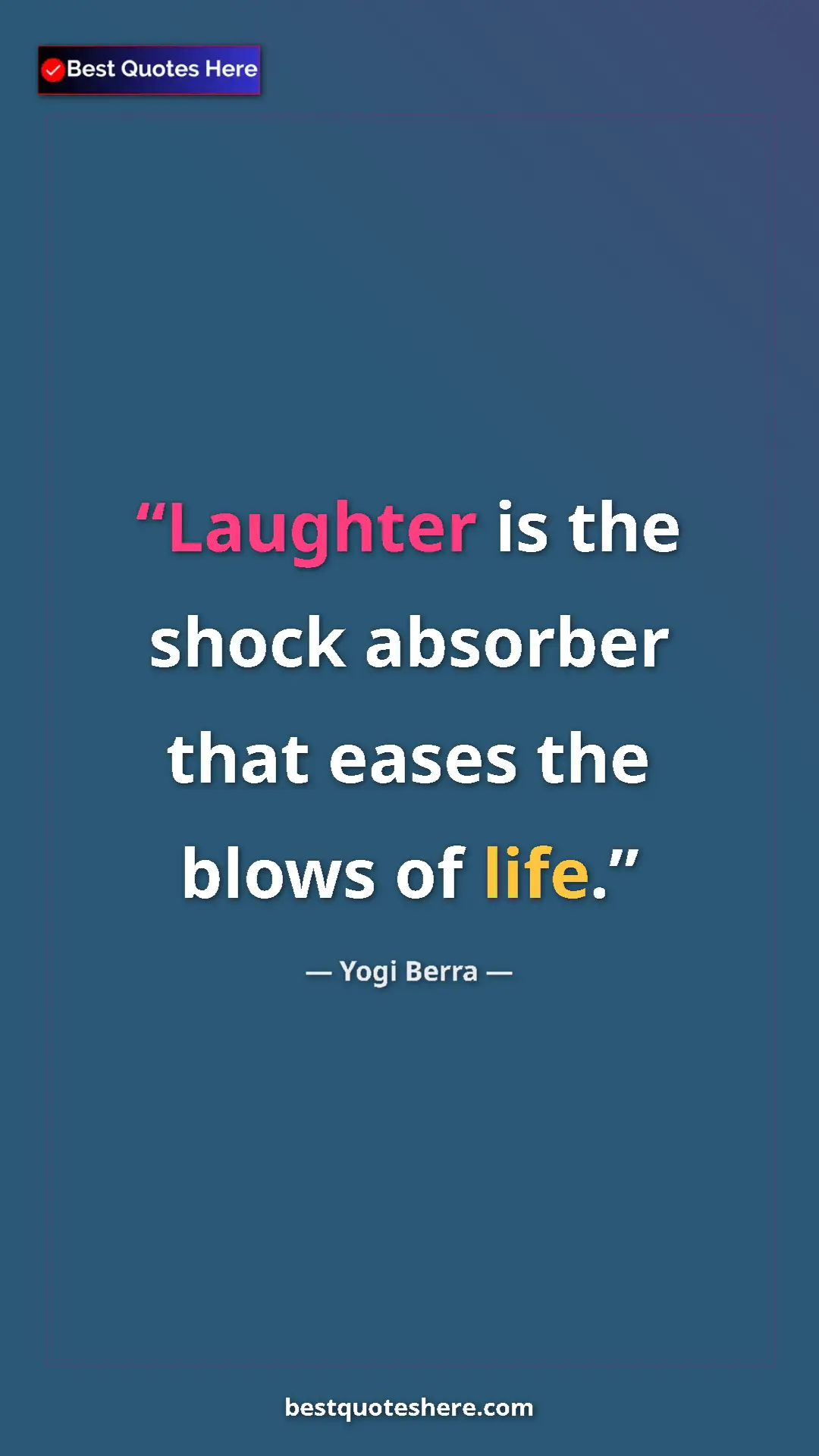 Pinterest quote poster by Yogi Berra: "Laughter is the shock absorber that eases the blows of life."